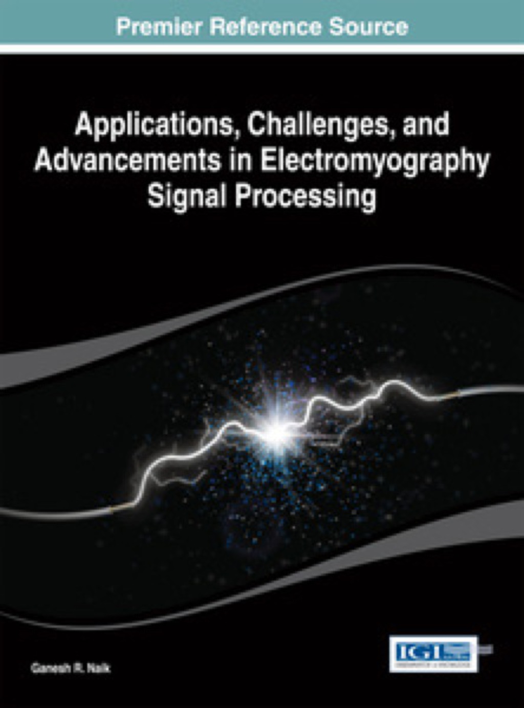 Applications, Challenges, and Advancements in Electromyography Signal Processing â€“ PDF/EPUB Version Downloadable