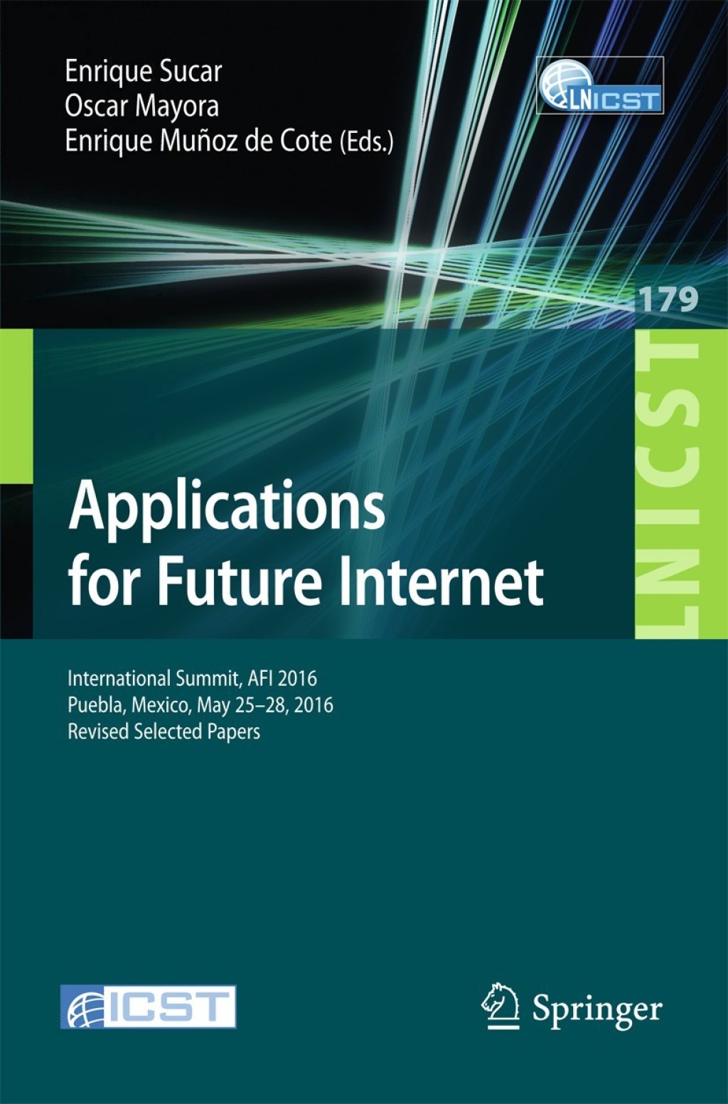 Applications for Future Internet International Summit, AFI 2016, Puebla ...