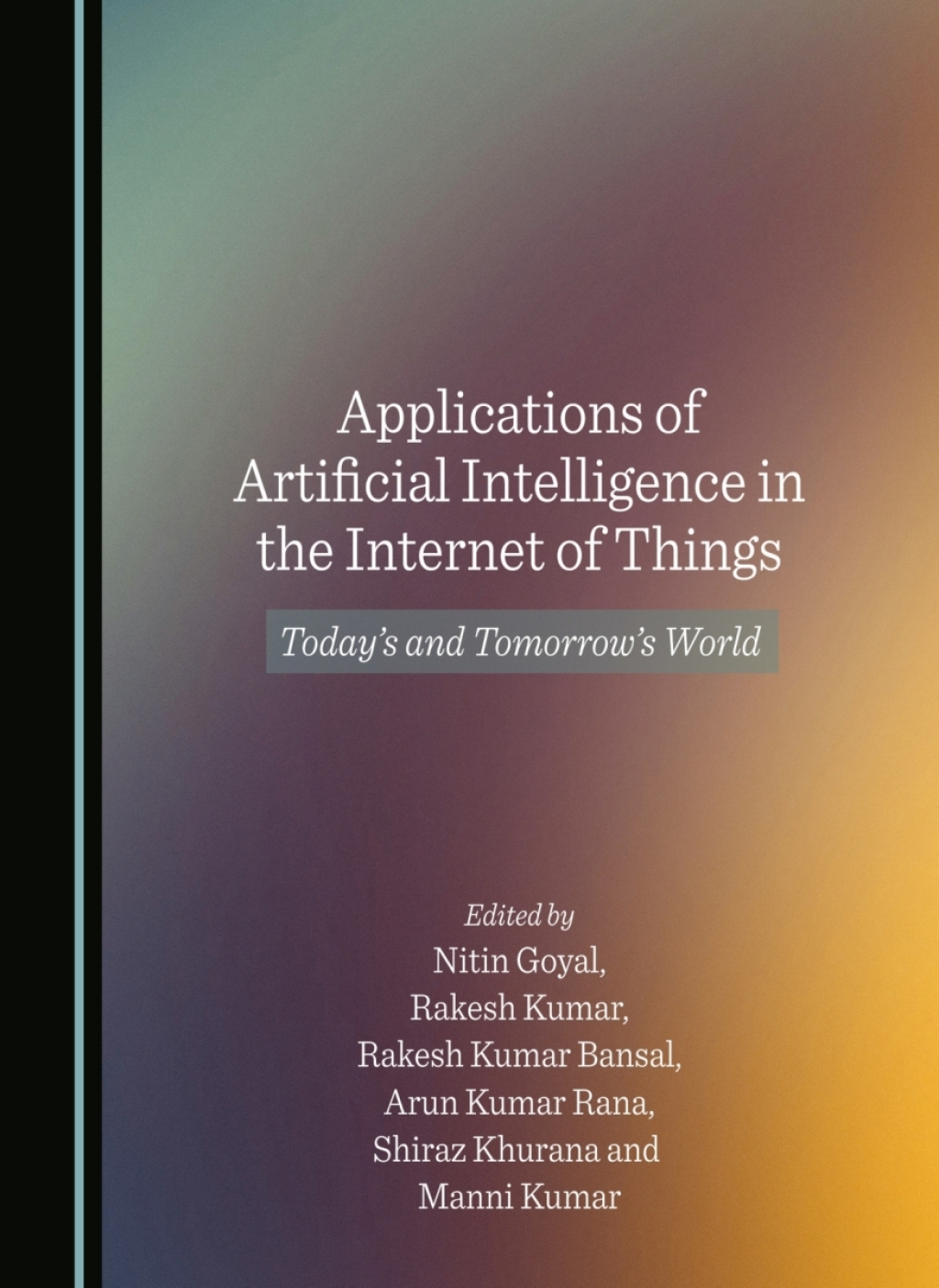 Applications of Artificial Intelligence in the Internet of Things Todayâ€™s and Tomorrowâ€™s World 1st Edition â€“ PDF/EPUB Version Downloadable
