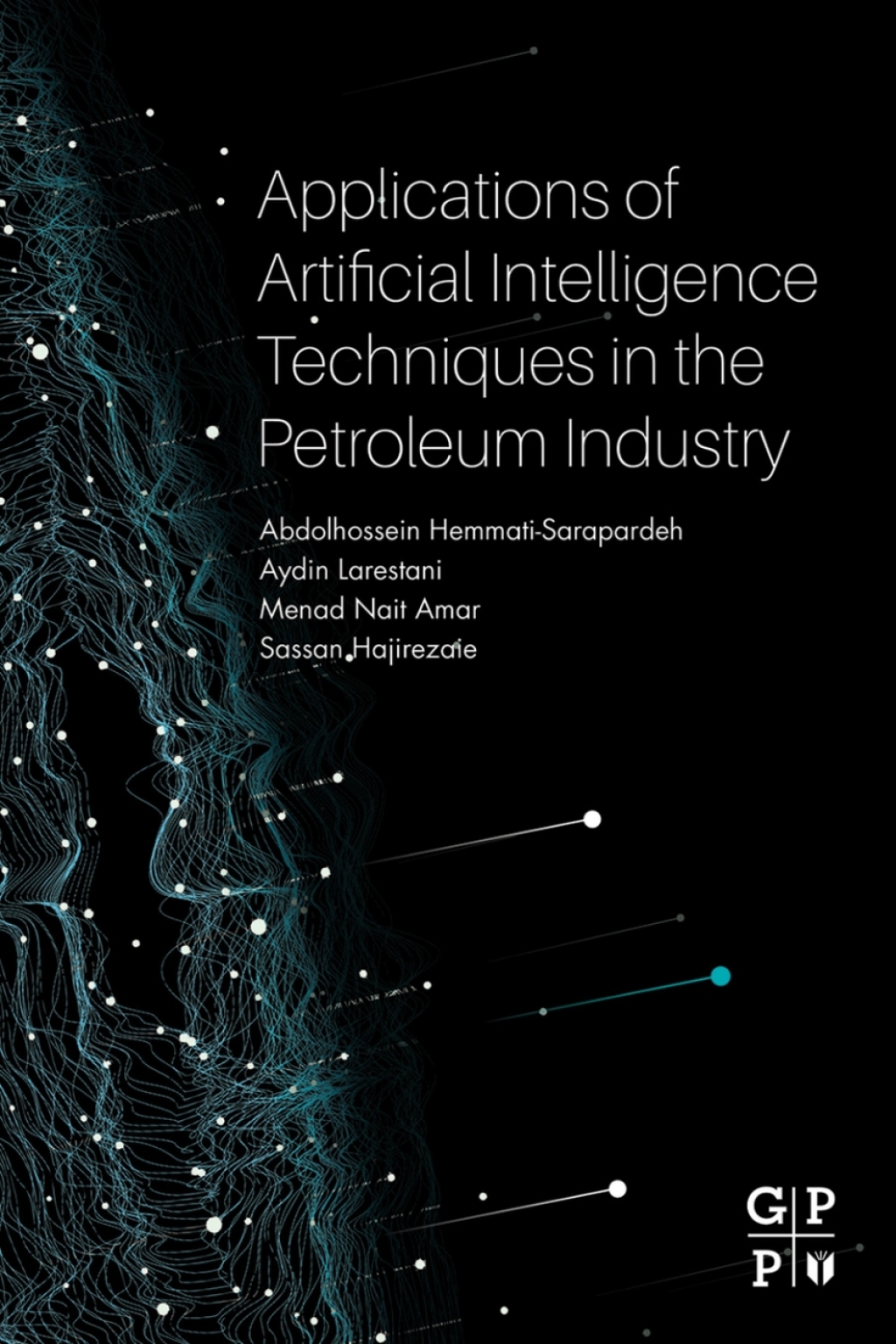 Applications of Artificial Intelligence Techniques in the Petroleum Industry â€“ PDF/EPUB Version Downloadable