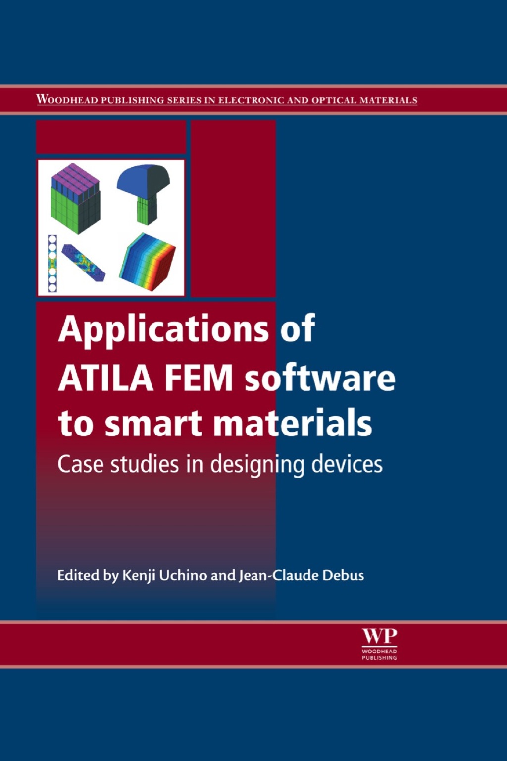 Applications of ATILA FEM Software to Smart Materials: Case Studies in Designing Devices â€“ PDF/EPUB Version Downloadable