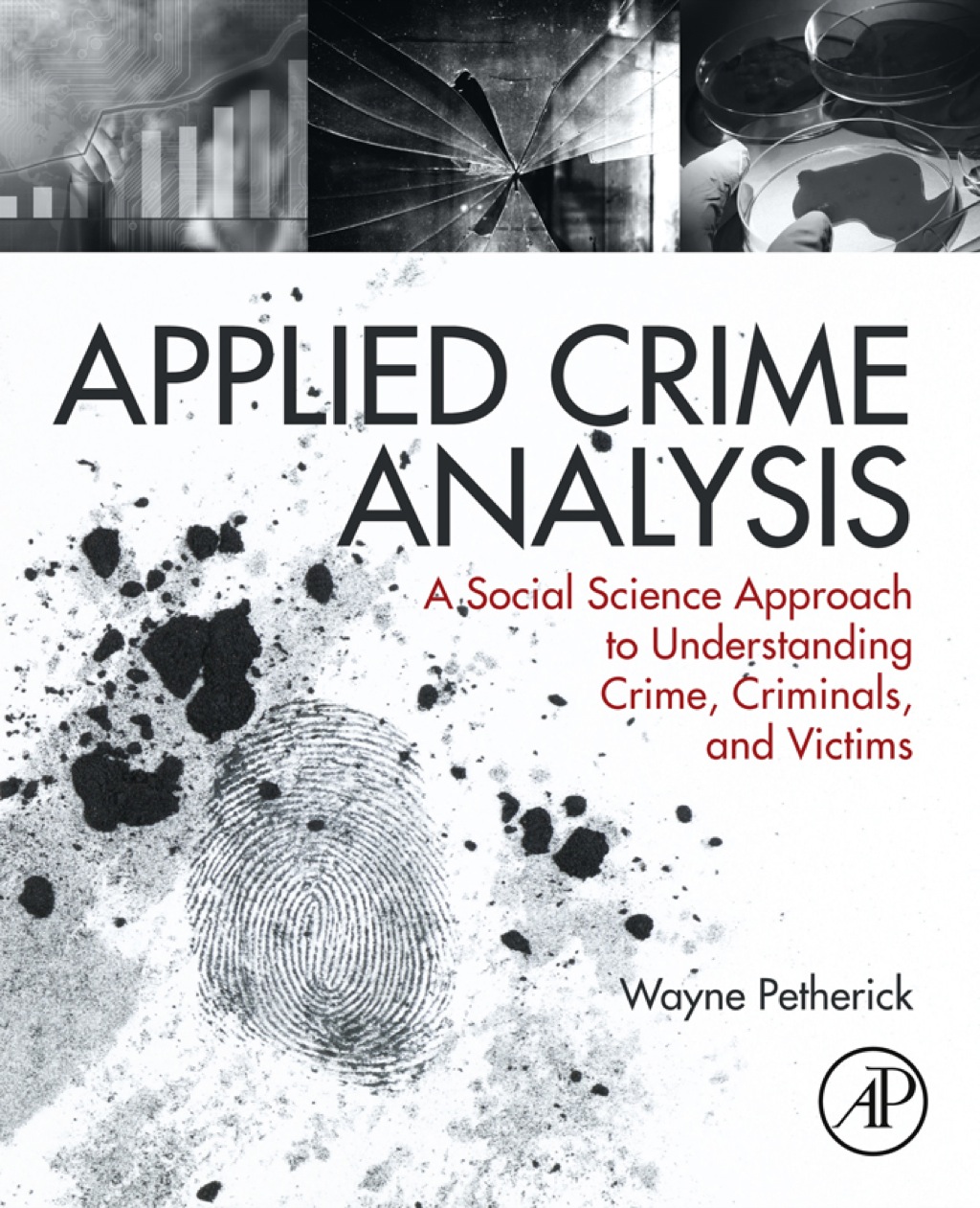 Applied Crime Analysis: A Social Science Approach to Understanding Crime, Criminals, and Victims  â€“ PDF/EPUB Version Downloadable