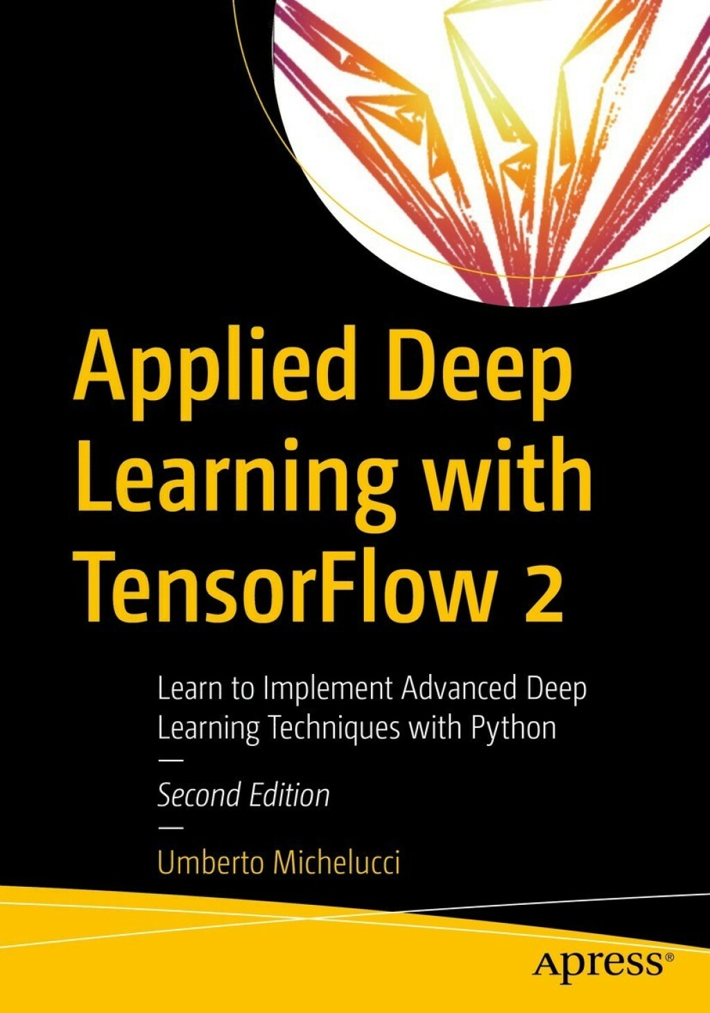 Applied Deep Learning with TensorFlow 2 Learn to Implement Advanced ...