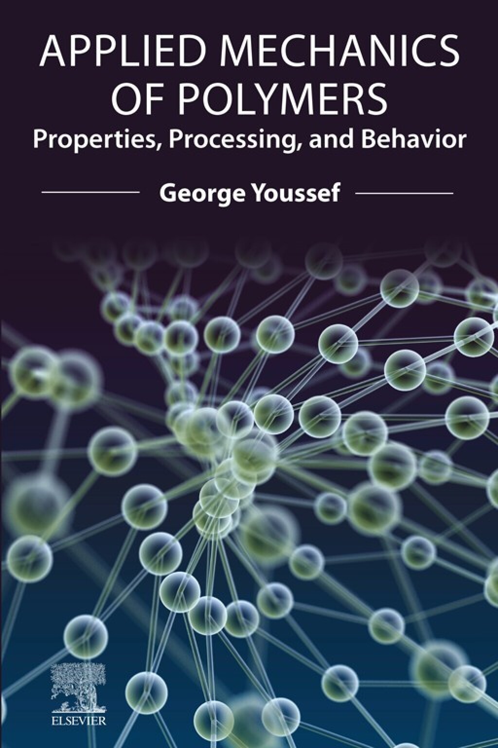 Applied Mechanics of Polymers Properties, Processing, and Behavior â€“ PDF/EPUB Version Downloadable