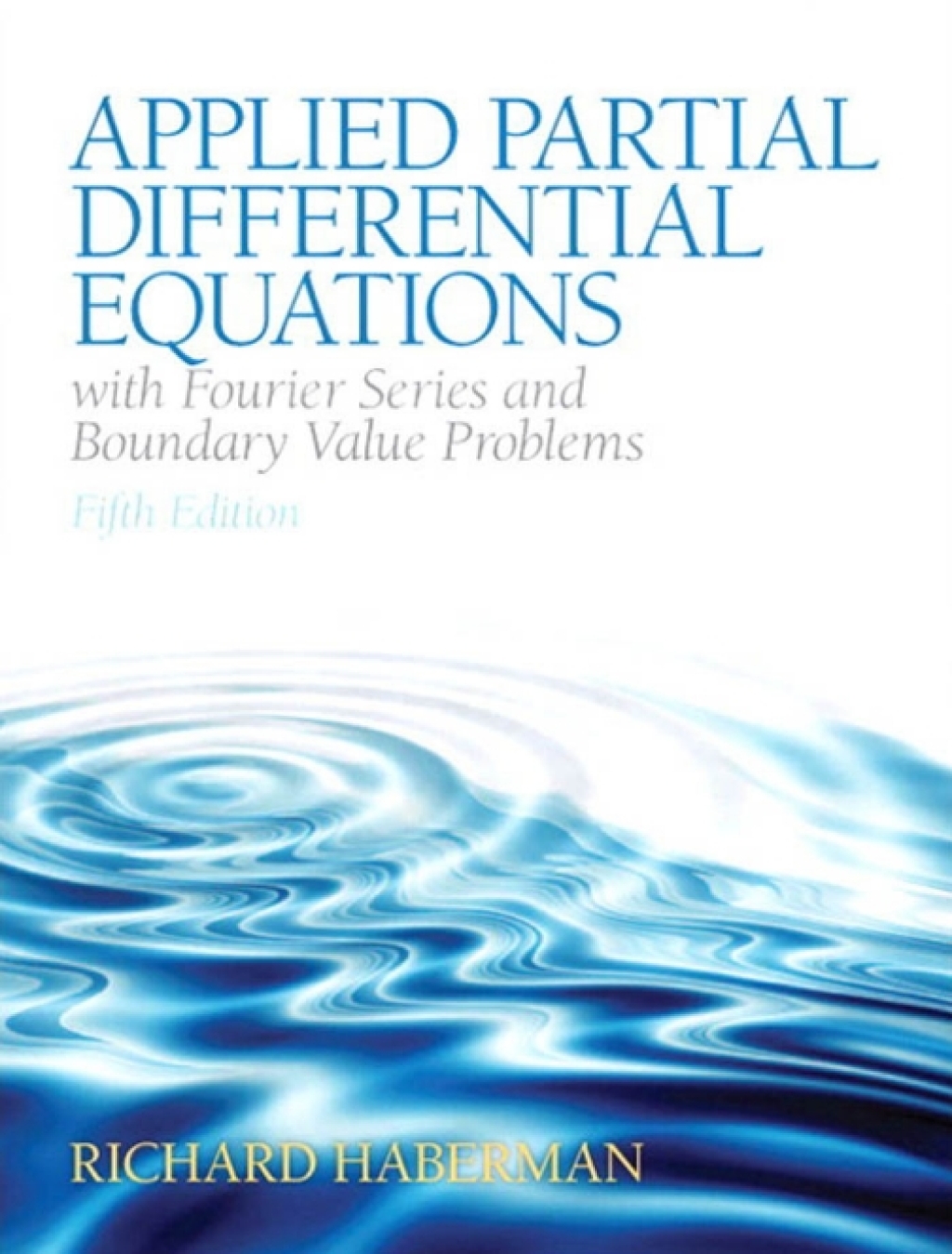 Applied Partial Differential Equations with Fourier Series and Boundary Value Problems 5th Edition â€“ PDF/EPUB Version Downloadable