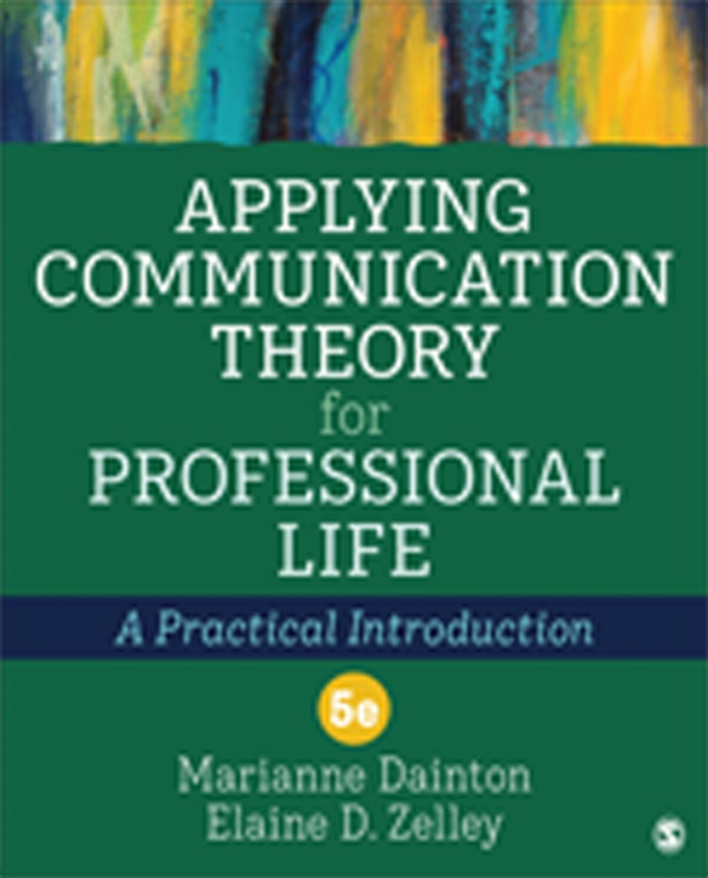 Applying Communication Theory for Professional Life A Practical Introduction 5th Edition â€“ PDF/EPUB Version Downloadable