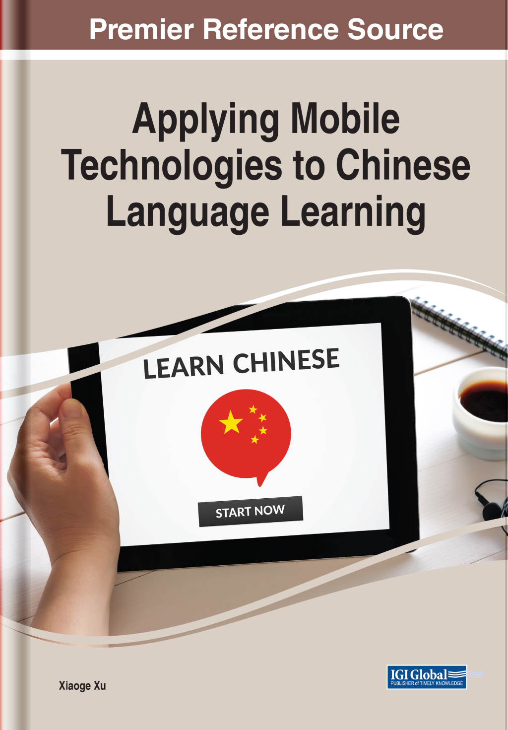 Applying Mobile Technologies to Chinese Language Learning â€“ PDF/EPUB Version Downloadable