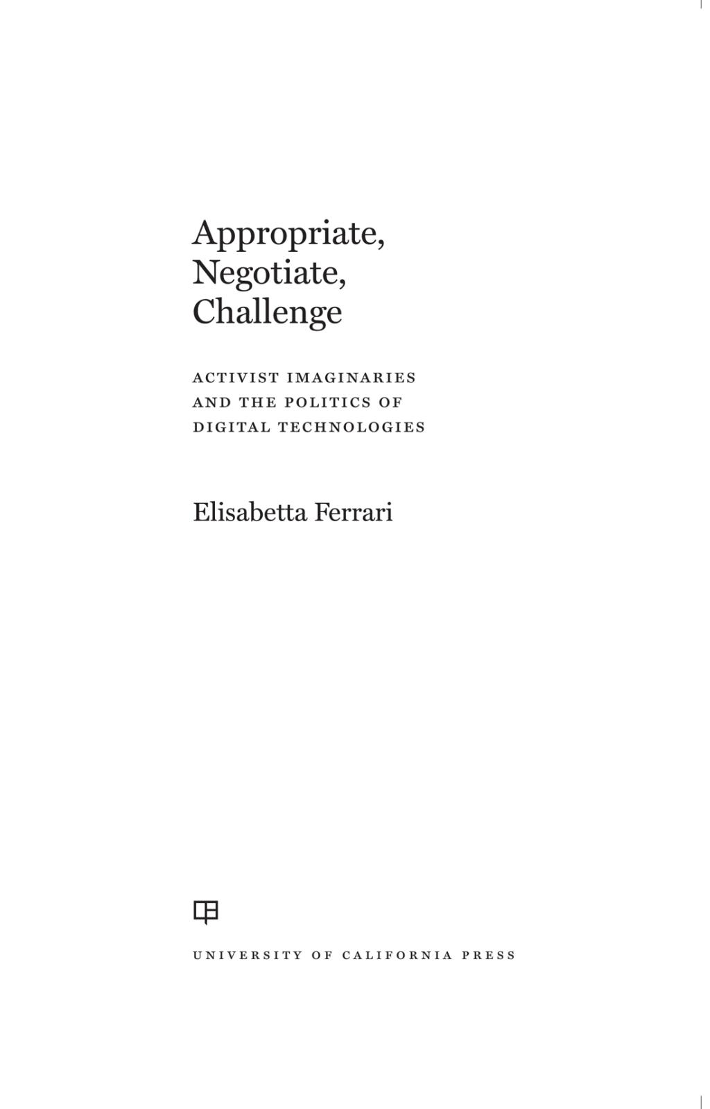 Appropriate, Negotiate, Challenge Activist Imaginaries and the Politics of Digital Technologies 1st Edition - (PDF/EPUB Version)