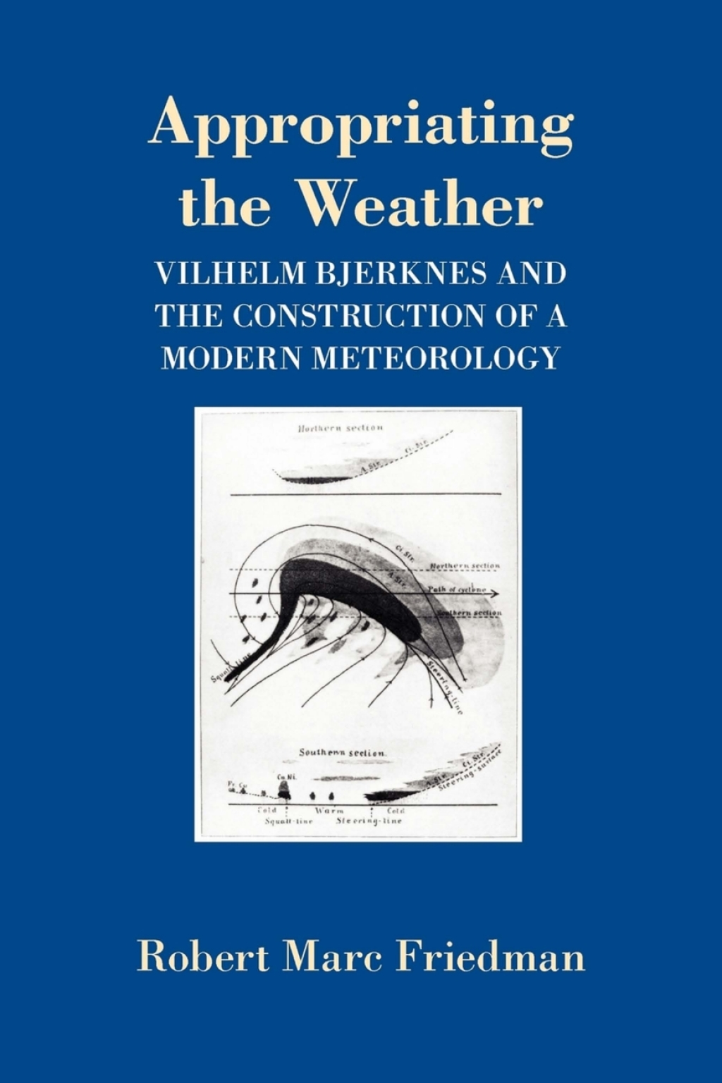 Appropriating the Weather Vilhelm Bjerknes and the Construction of a Modern Meteorology â€“ PDF/EPUB Version Downloadable