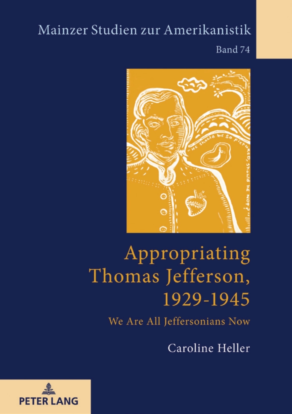 Appropriating Thomas Jefferson, 1929-1945 We Are All Jeffersonians Now ...