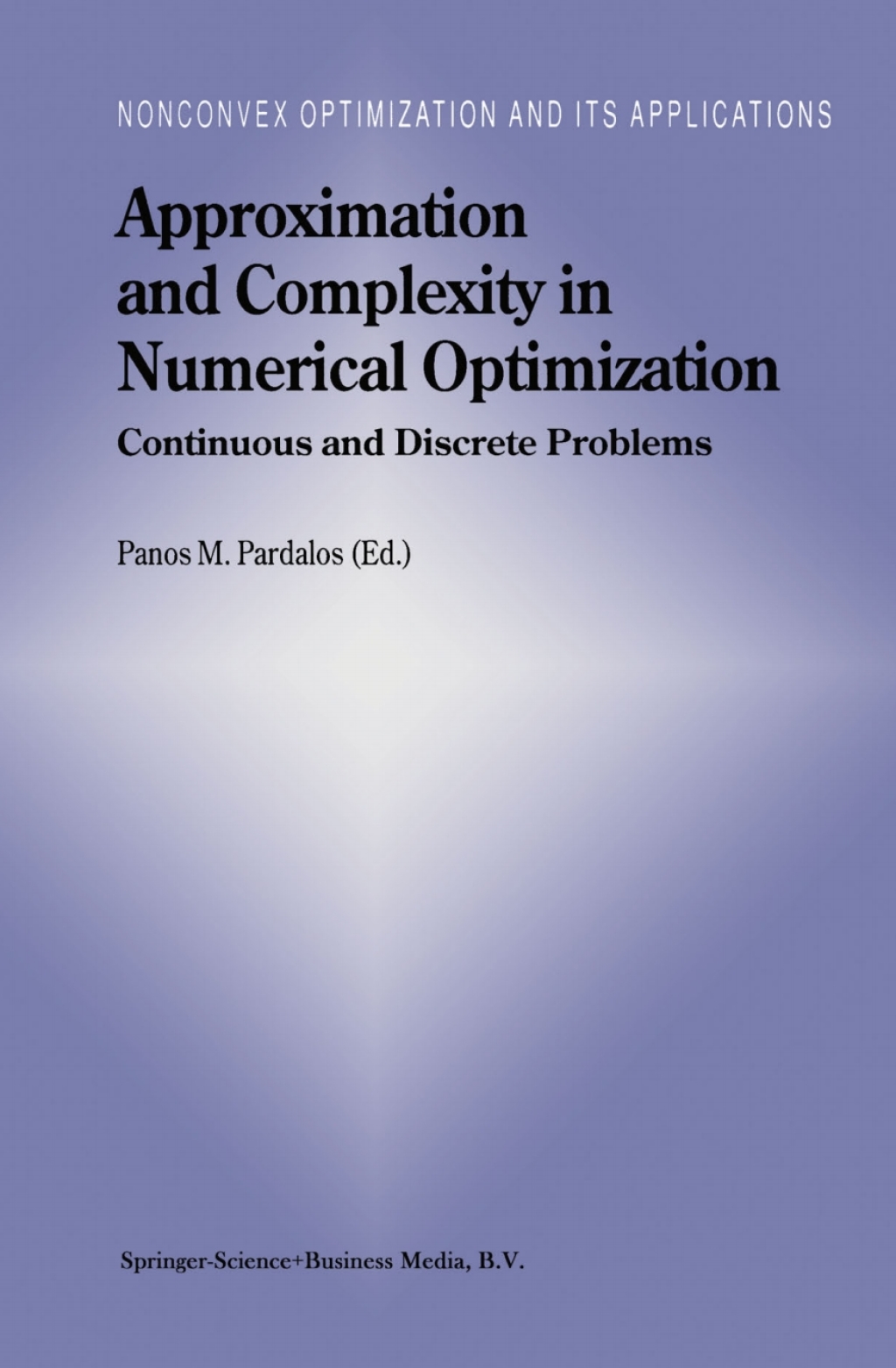 Approximation and Complexity in Numerical Optimization Continuous and Discrete Problems 1st Edition â€“ PDF/EPUB Version Downloadable