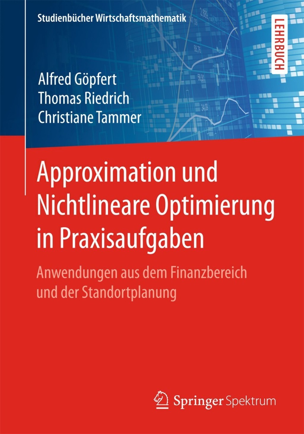Approximation und Nichtlineare Optimierung in Praxisaufgaben Anwendungen aus dem Finanzbereich und der Standortplanung - (PDF/EPUB Version)