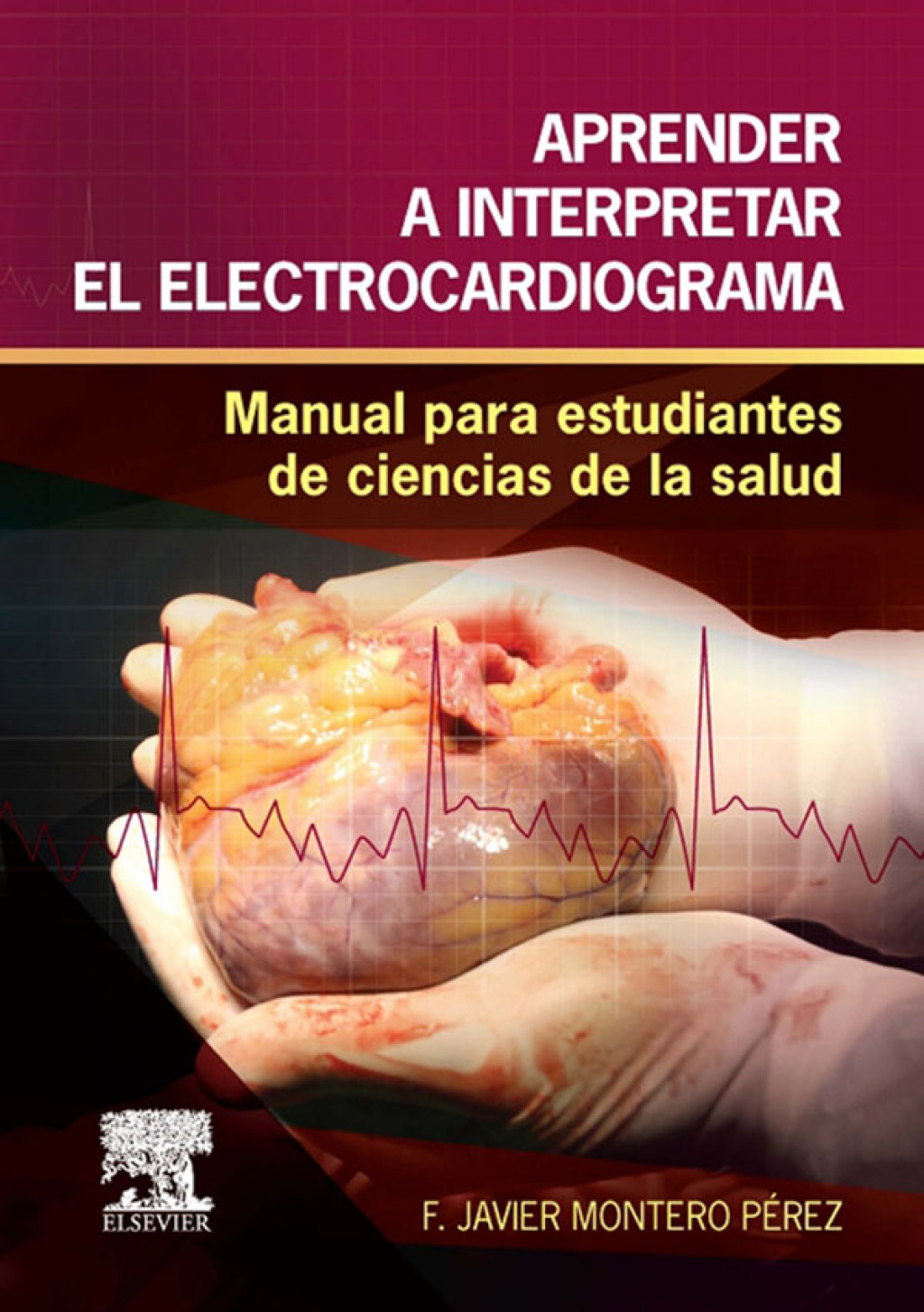 Aprender a interpretar el electrocardiograma Manual para estudiantes de ciencias de la salud - (PDF/EPUB Version)
