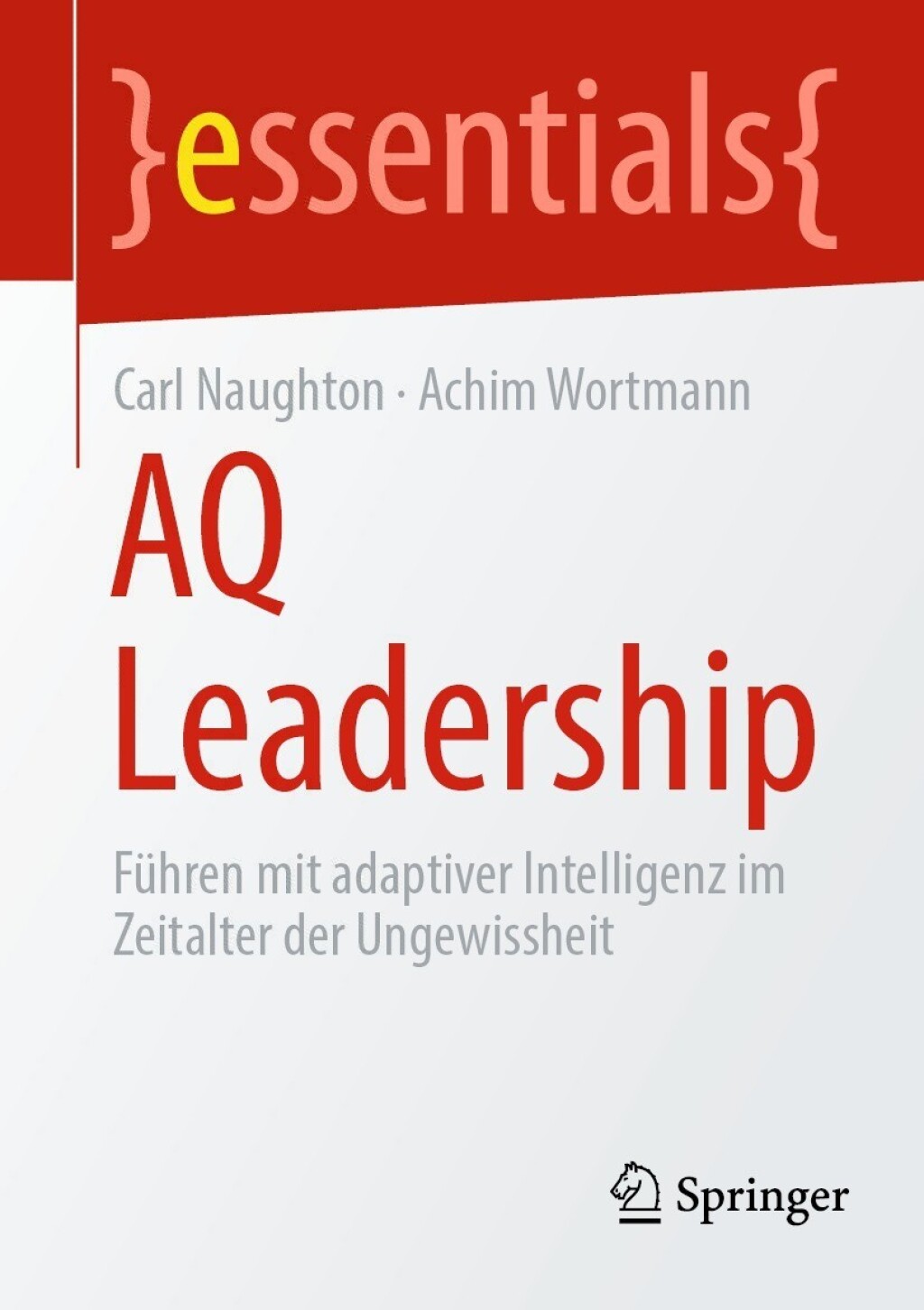 AQ Leadership FÃ¼hren mit adaptiver Intelligenz im Zeitalter der Ungewissheit - (PDF/EPUB Version)