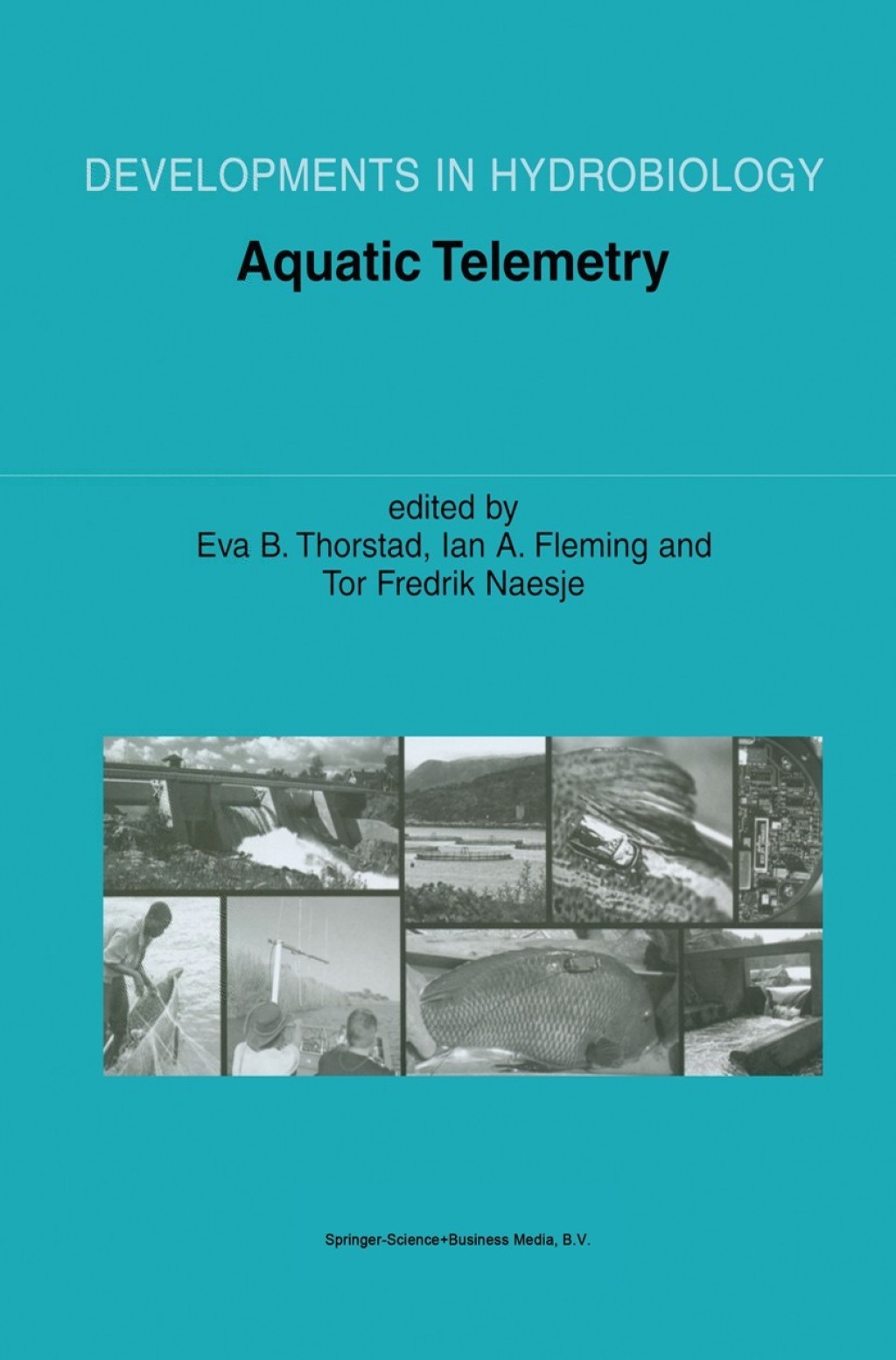 Aquatic Telemetry Proceedings of the Fourth Conference on Fish Telemetry in Europe 1st Edition â€“ PDF/EPUB Version Downloadable
