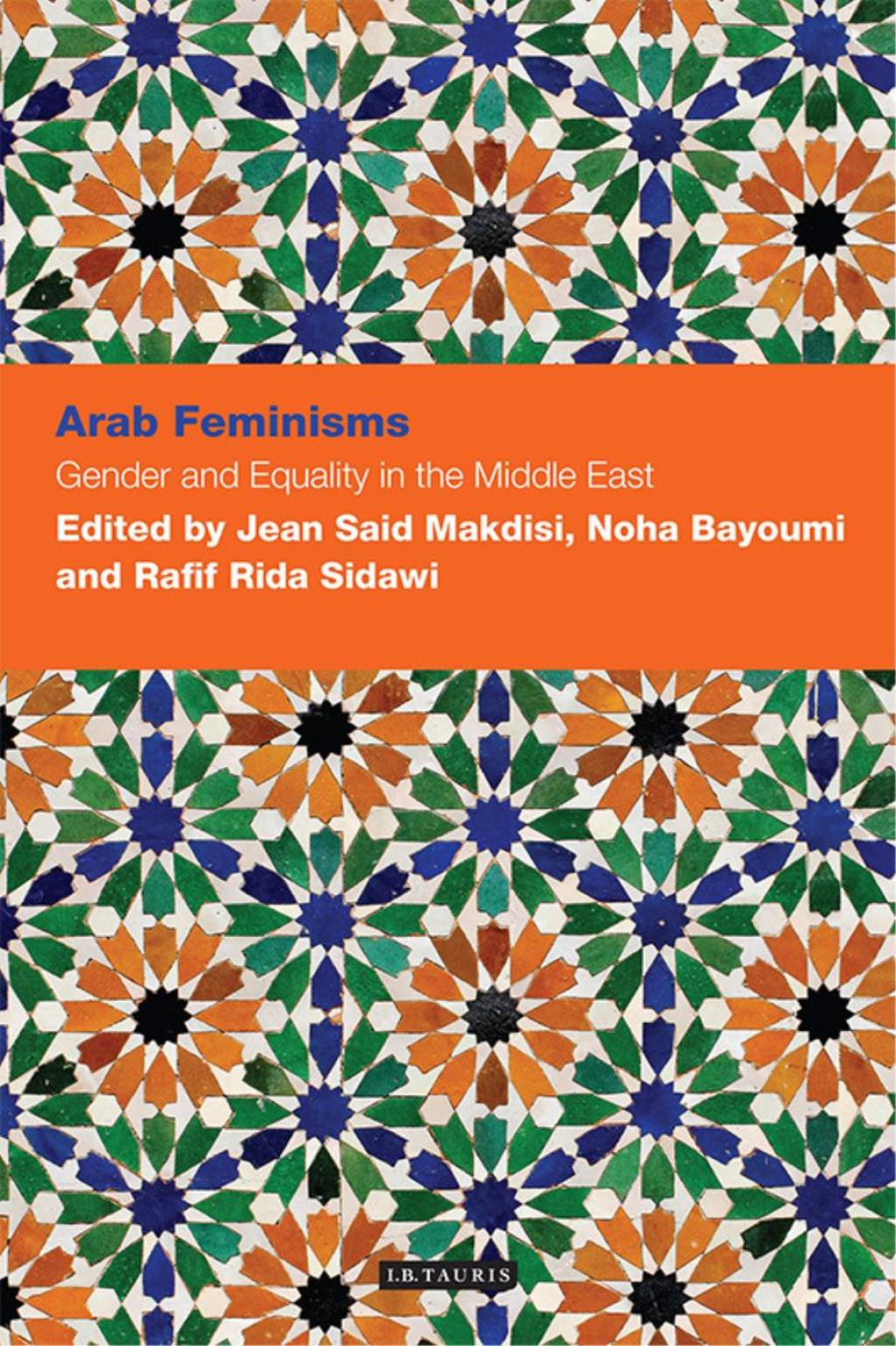 Arab Feminisms: Gender and Equality in the Middle East Gender and ...