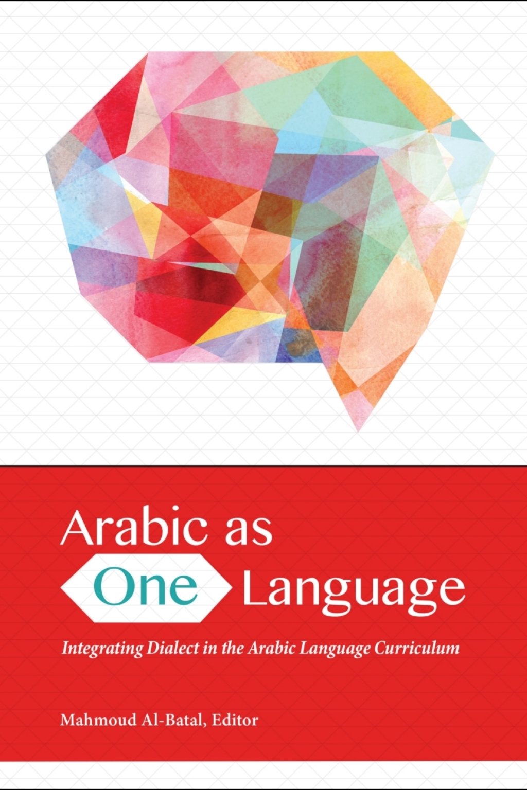 Arabic as One Language Integrating Dialect in the Arabic Language ...