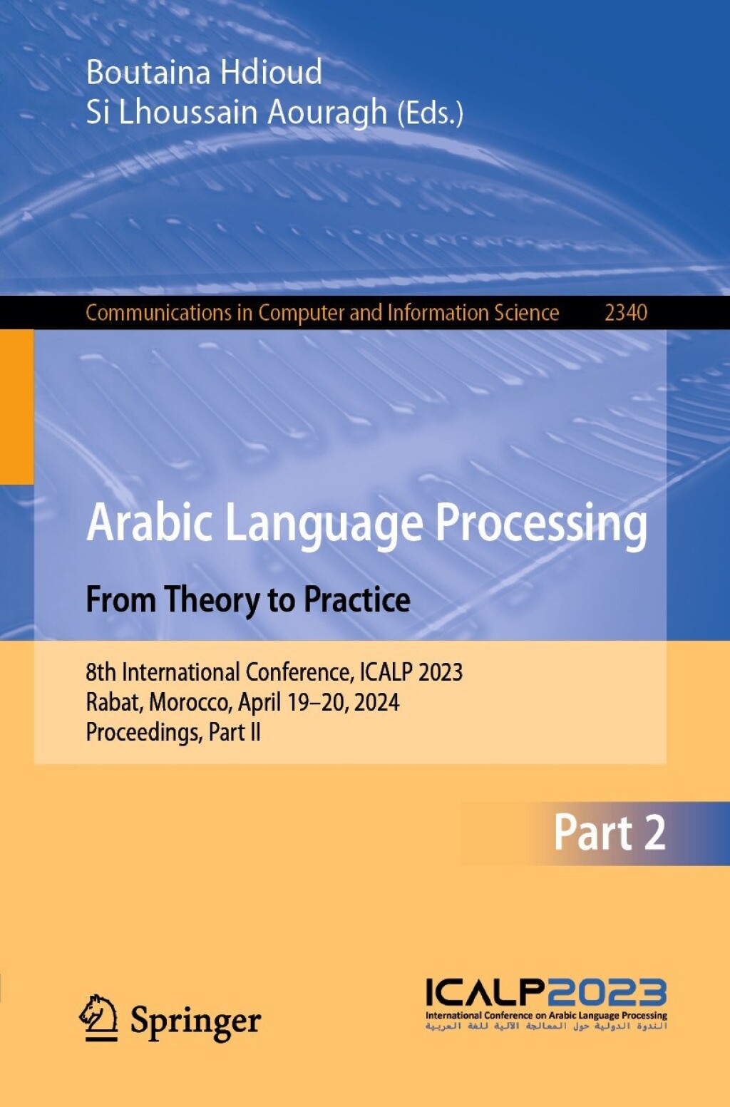 Arabic Language Processing: From Theory to Practice 8th International Conference, ICALP 2023, Rabat, Morocco, April 19â€“20, 2024, Proceedings, Part II  â€“ PDF/EPUB Version Downloadable