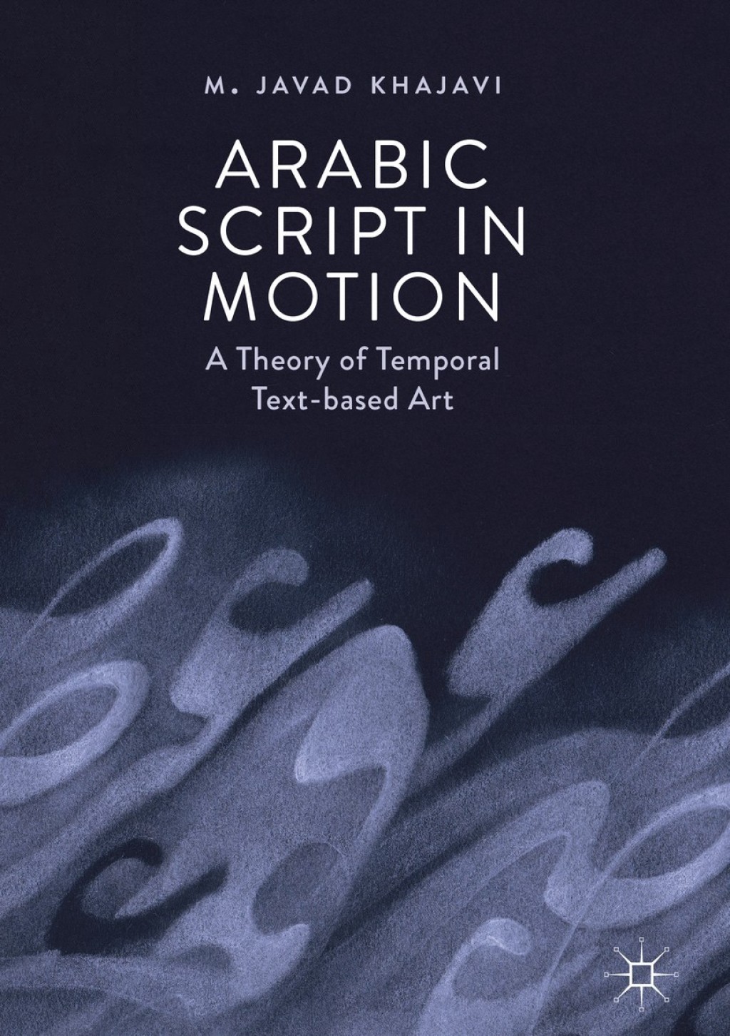 Arabic Script in Motion A Theory of Temporal Text-based Art â€“ PDF ...