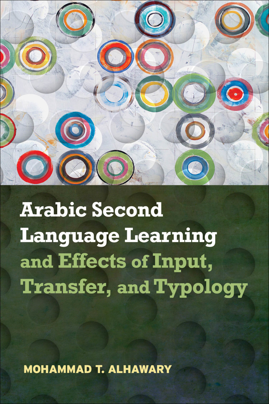 Arabic Second Language Learning and Effects of Input, Transfer, and ...