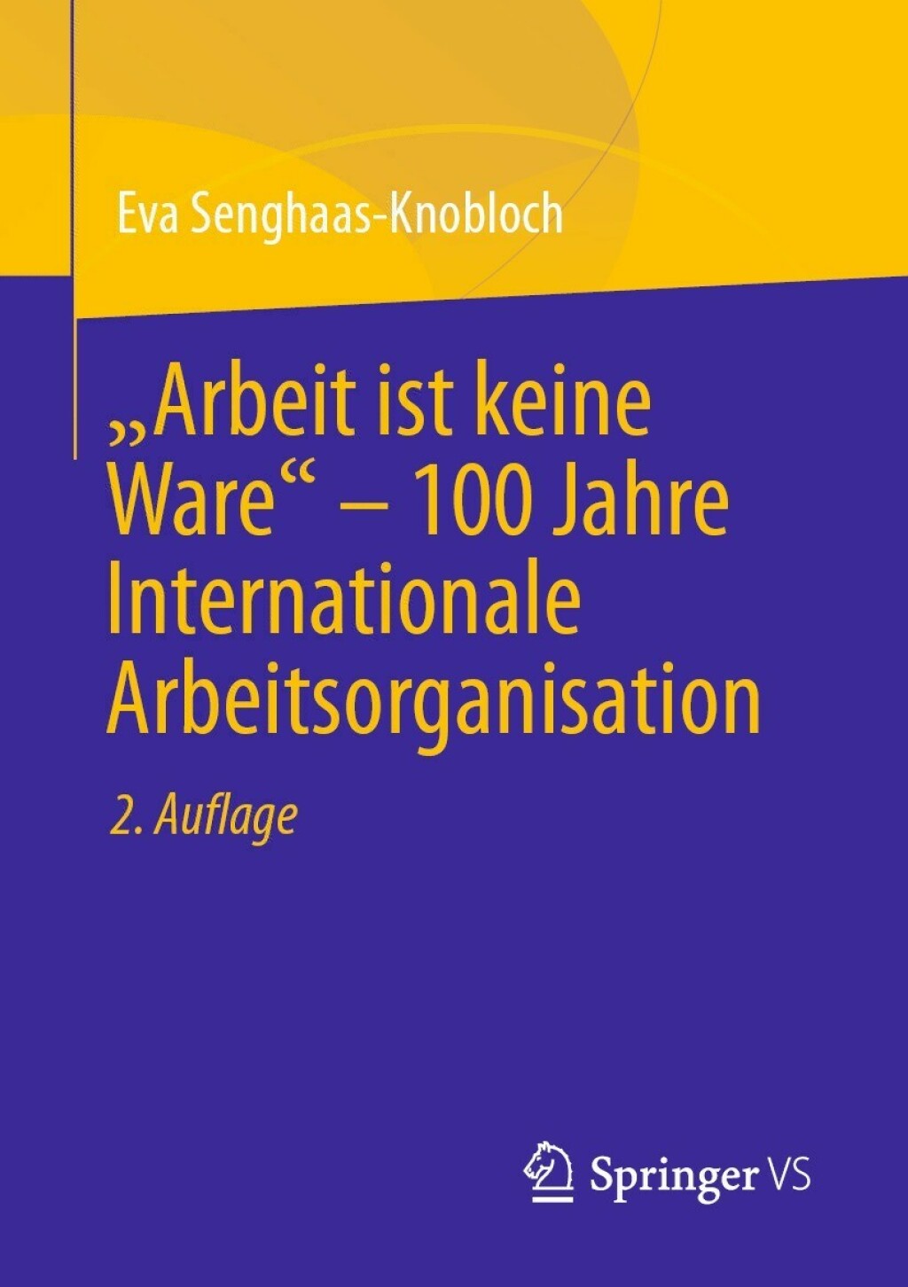 "Arbeit ist keine Ware" â€“ 100 Jahre Internationale Arbeitsorganisation 2nd Edition â€“ PDF/EPUB Version Downloadable
