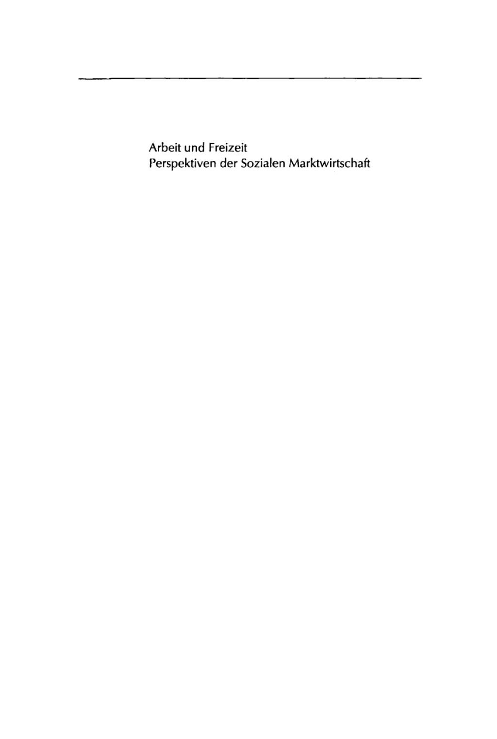 Arbeit und Freizeit Perspektiven der Sozialen Marktwirtschaft 1st Edition â€“ PDF/EPUB Version Downloadable