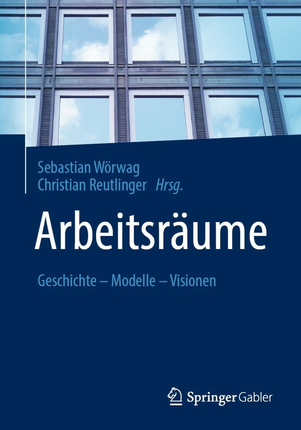 ArbeitsrÃ¤ume Geschichte â€“ Modelle â€“ Visionen - (PDF/EPUB Version)