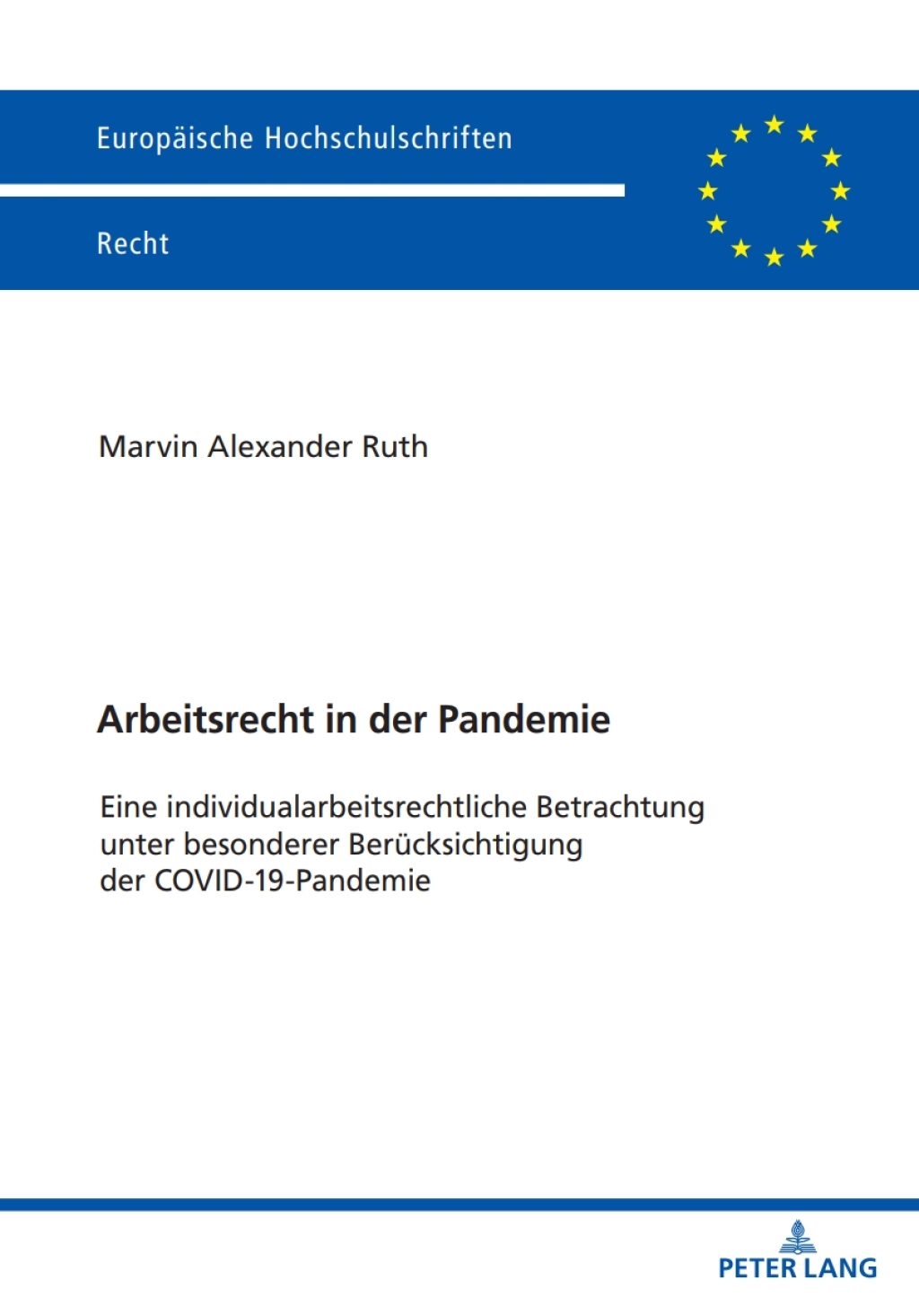 Arbeitsrecht in der Pandemie Eine individualarbeitsrechtliche Betrachtung unter besonderer Beruecksichtigung der COVID-19-Pandemie 1st Edition â€“ PDF/EPUB Version Downloadable