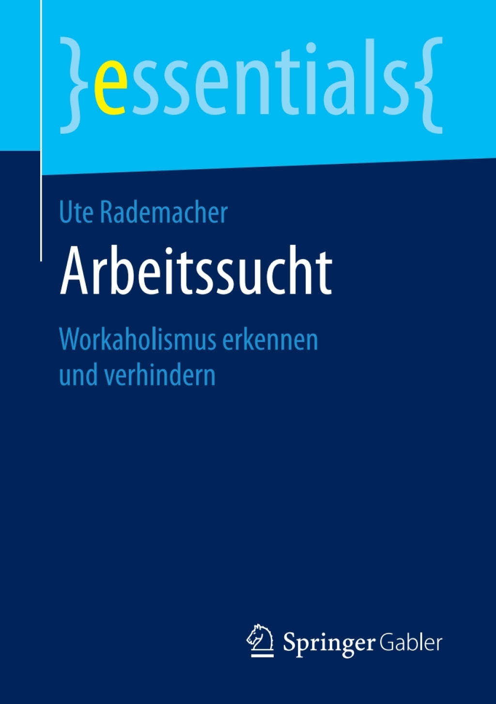 Arbeitssucht Workaholismus erkennen und verhindern - (PDF/EPUB Version)