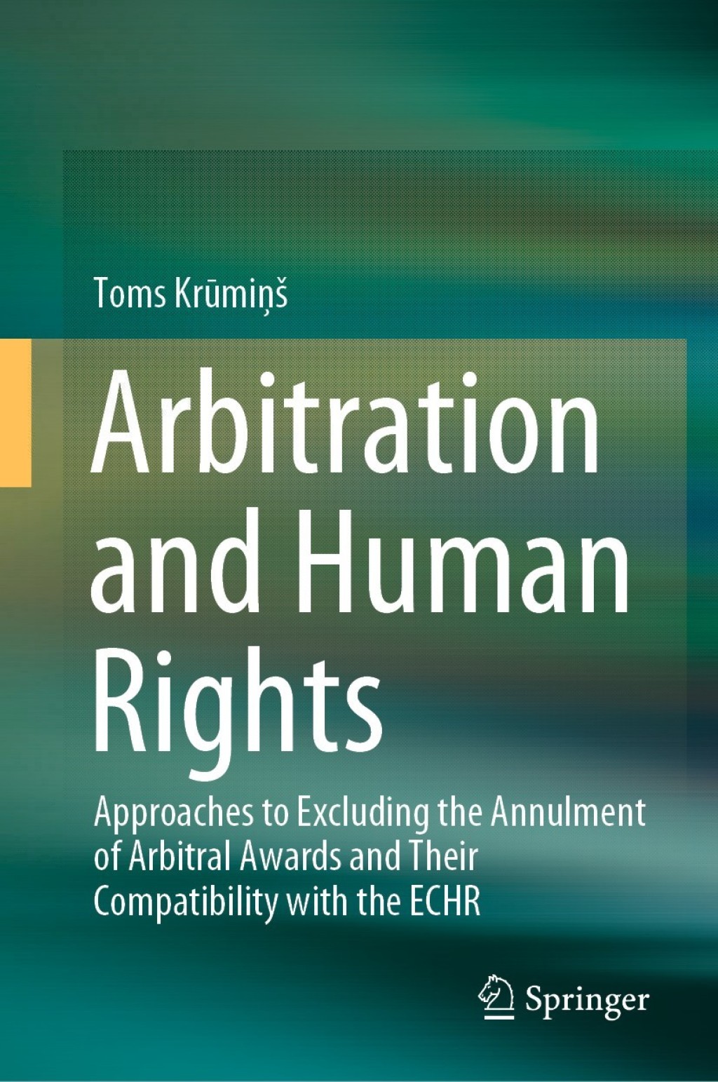 Arbitration and Human Rights Approaches to Excluding the Annulment of Arbitral Awards and Their Compatibility with the ECHR â€“ PDF/EPUB Version Downloadable