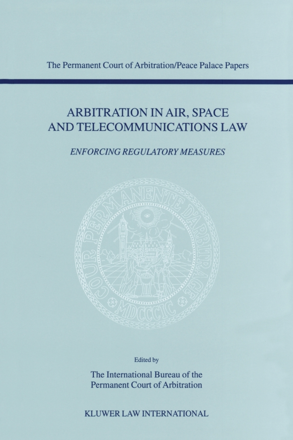Arbitration in Air, Space and Telecommunications Law Enforcing Regulatory Measures 2nd Edition â€“ PDF/EPUB Version Downloadable
