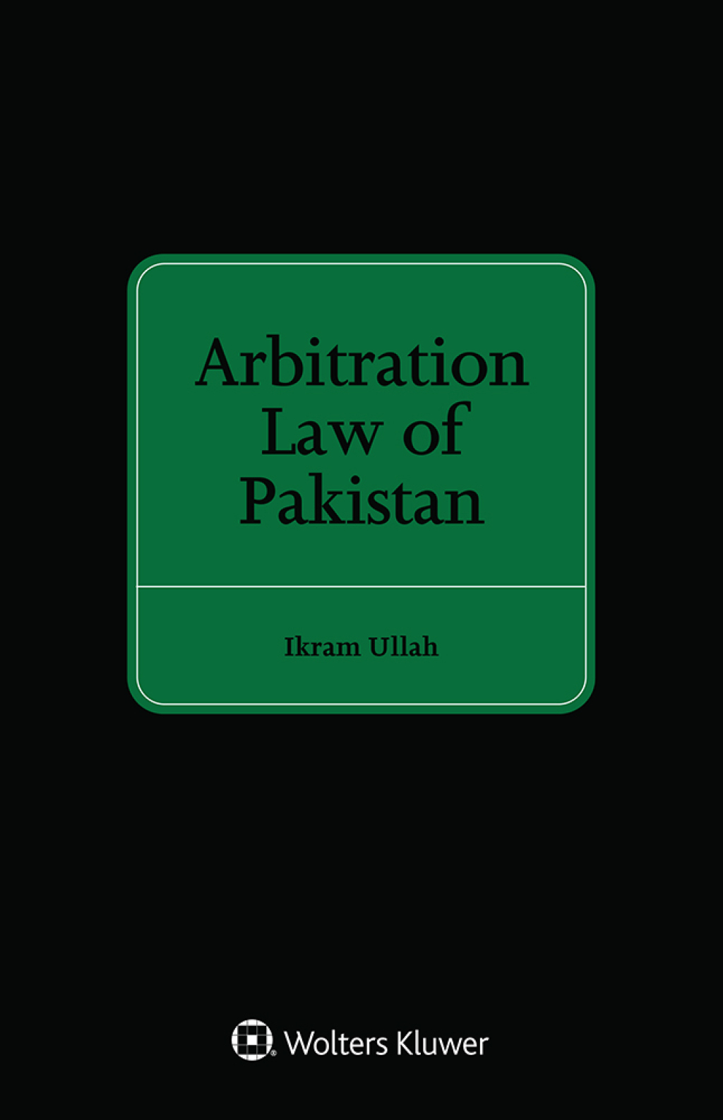 Arbitration Law of Pakistan â€“ PDF/EPUB Version Downloadable