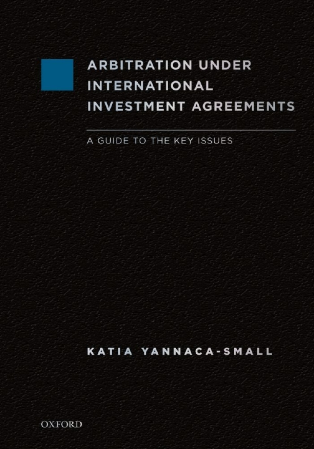 Arbitration Under International Investment Agreements A Guide to the Key Issues â€“ PDF/EPUB Version Downloadable