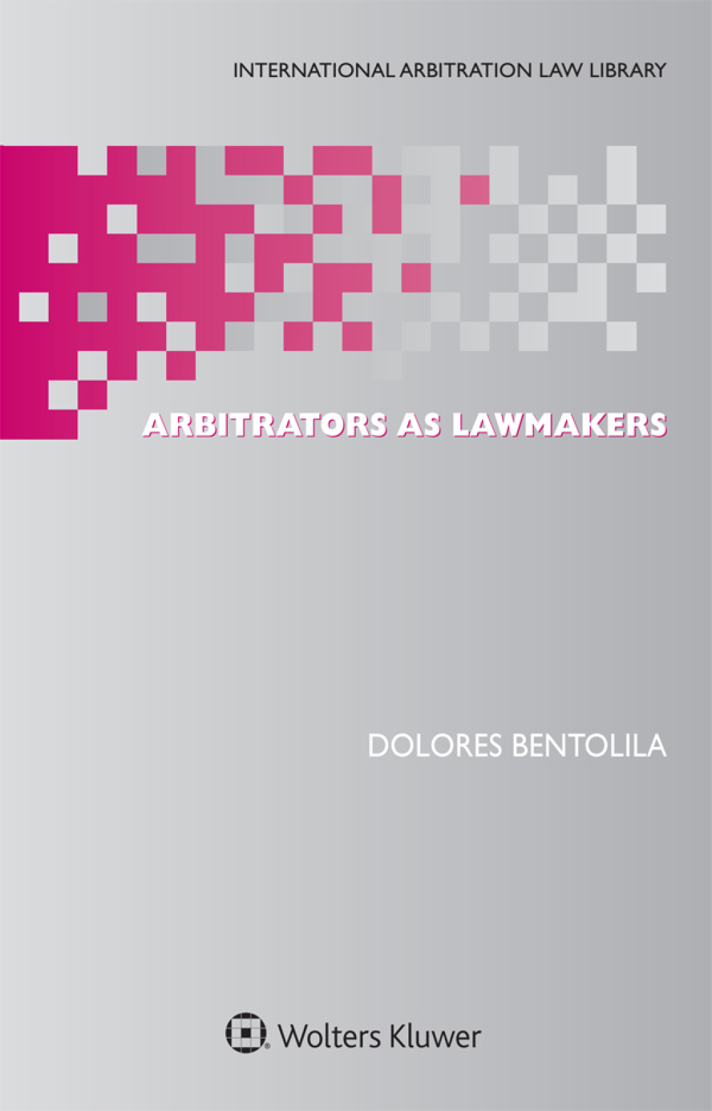 Arbitrators as Lawmakers â€“ PDF/EPUB Version Downloadable