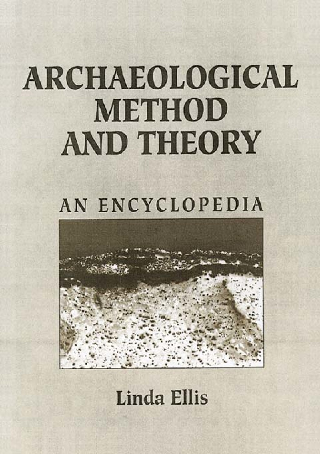 Archaeological Method and Theory An Encyclopedia 1st Edition â€“ PDF/EPUB Version Downloadable