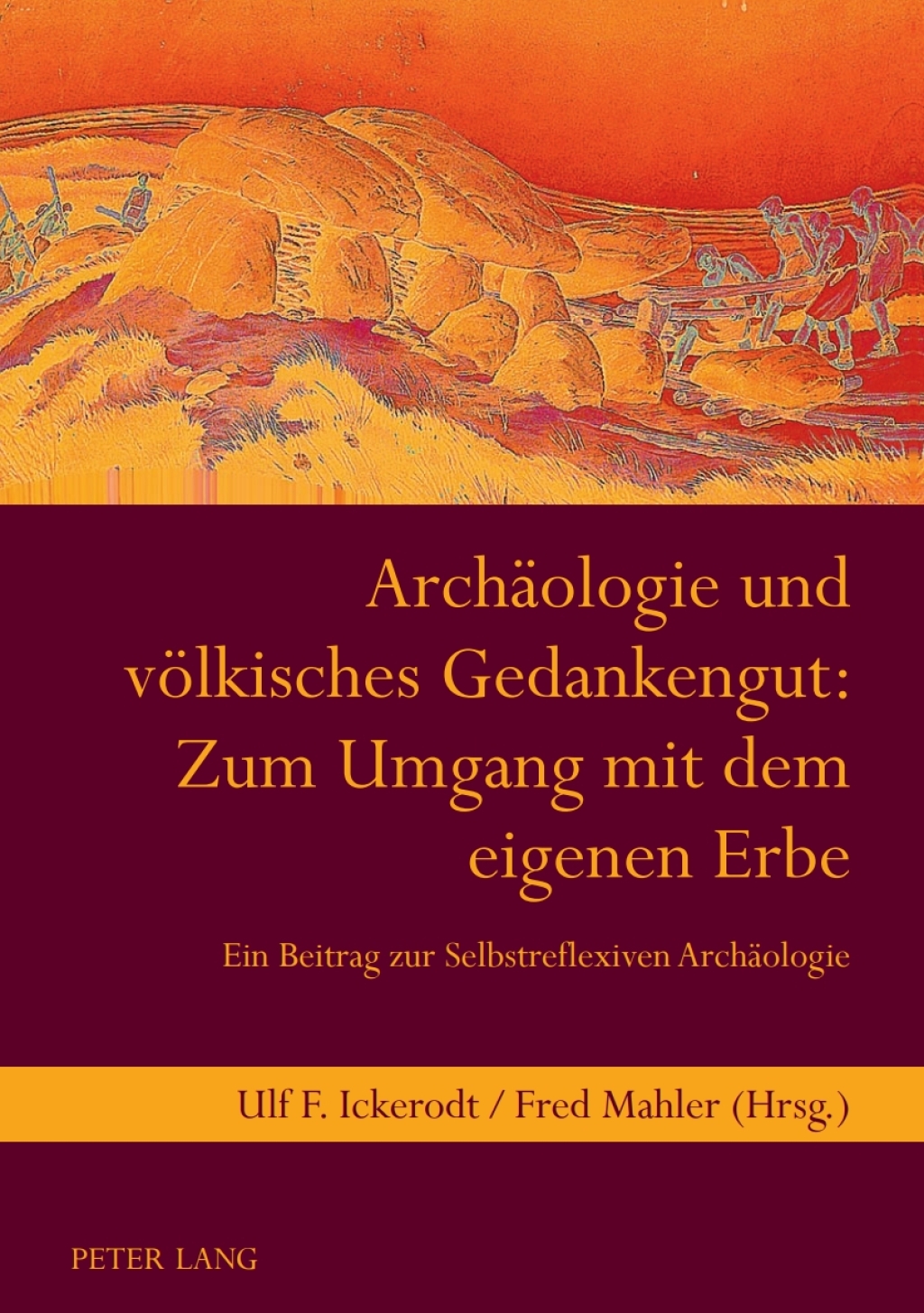 Archaeologie und voelkisches Gedankengut: Zum Umgang mit dem eigenen Erbe Ein Beitrag zur Selbstreflexiven Archaeologie- Unter Mitarbeit von Jutta Landelfeld und Elisabeth Mahler 1st Edition â€“ PDF/EPUB Version Downloadable