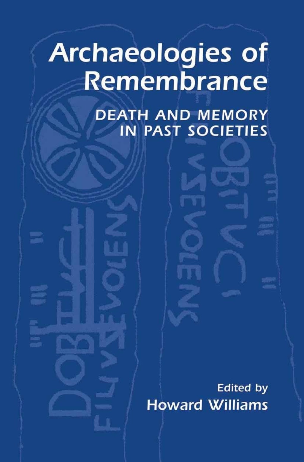 Archaeologies of Remembrance Death and Memory in Past Societies 1st Edition â€“ PDF/EPUB Version Downloadable