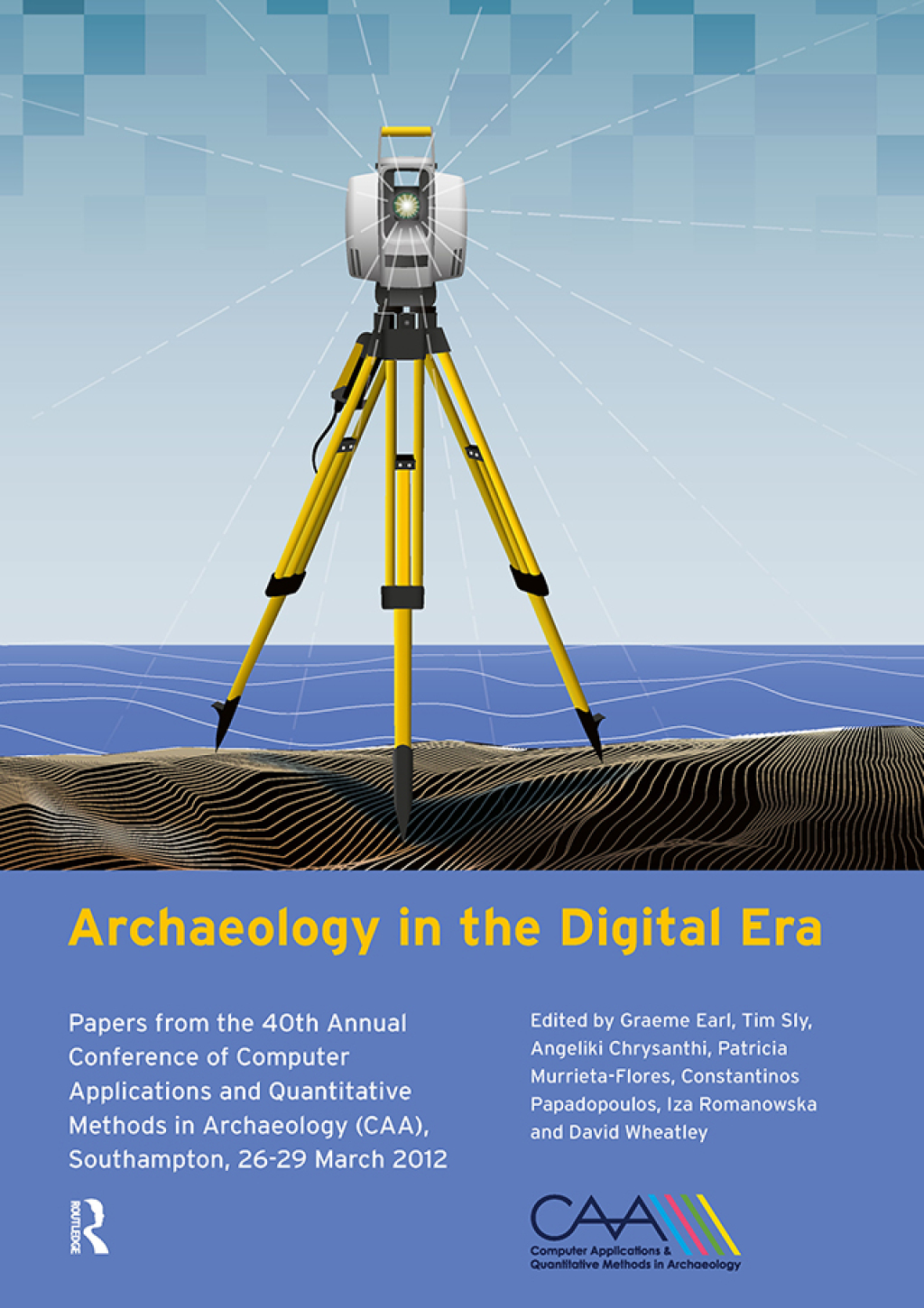 Archaeology in the Digital Era Papers from the 40th Annual Conference of Computer Applications and Quantitative Methods in Archaeology (CAA), Southampton, 26-29 March 2012 1st Edition â€“ PDF/EPUB Version Downloadable