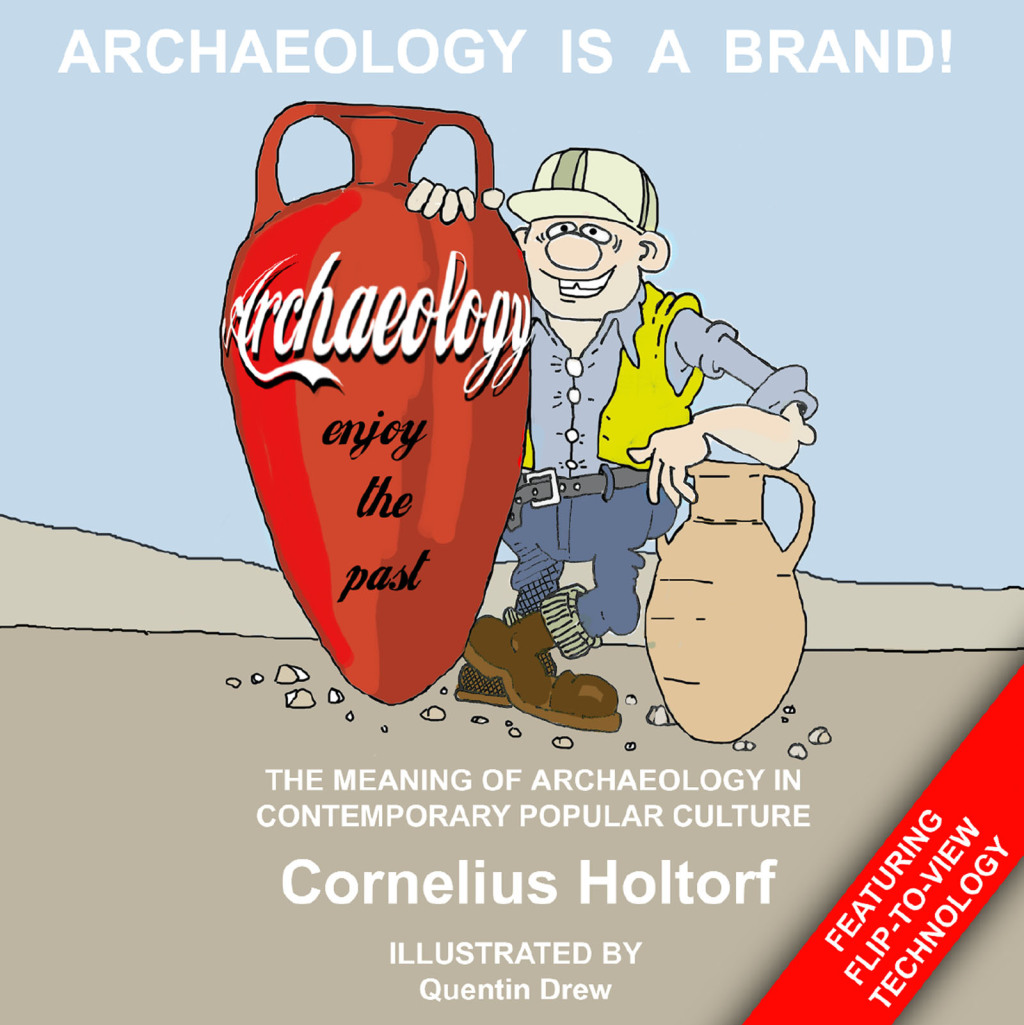 Archaeology Is a Brand! The Meaning of Archaeology in Contemporary Popular Culture 1st Edition â€“ PDF/EPUB Version Downloadable