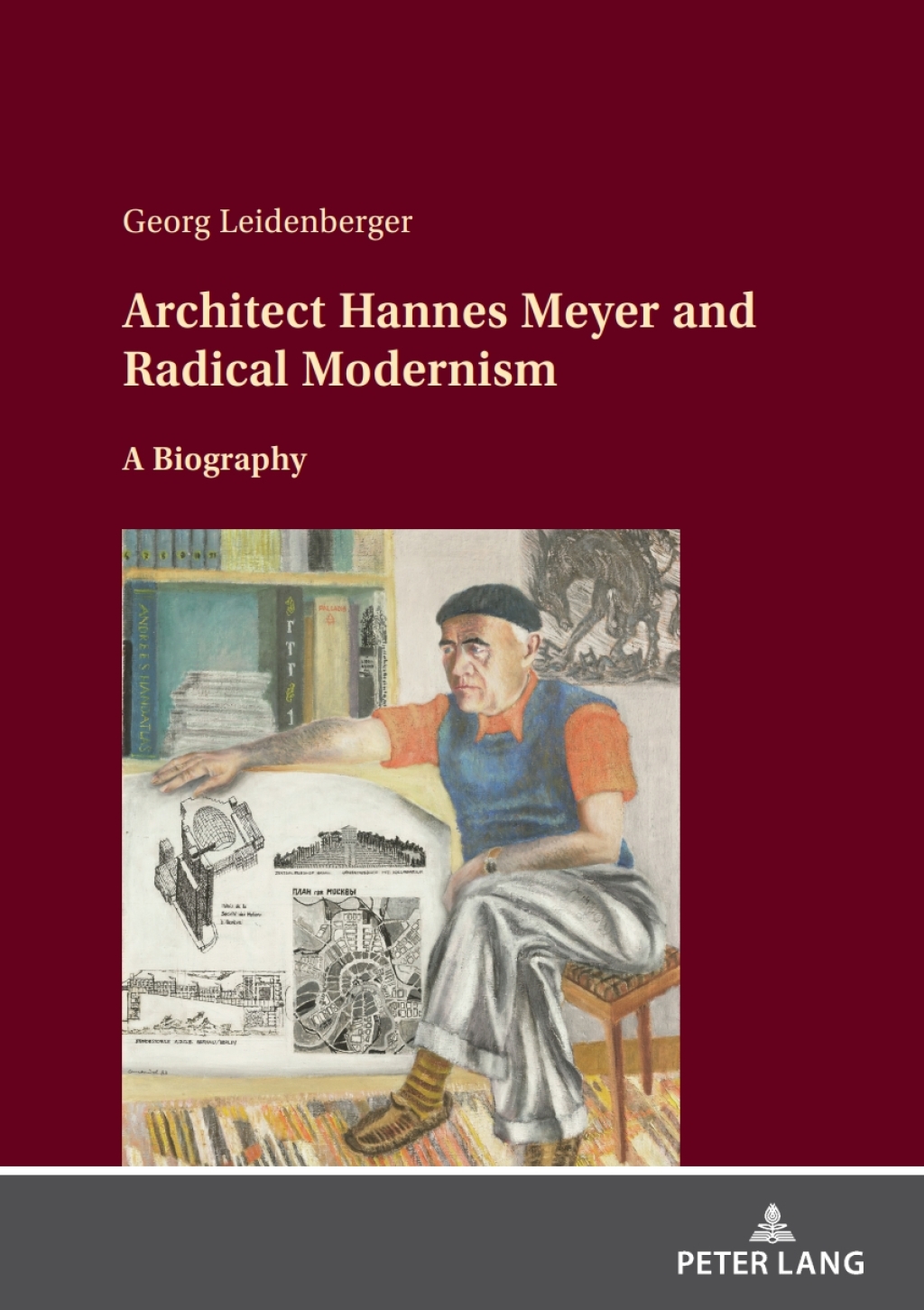 Architect Hannes Meyer and Radical Modernism A biography 1st Edition â€“ PDF/EPUB Version Downloadable