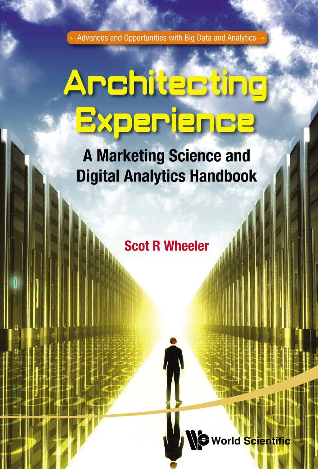 ARCHITECTING EXPERIENCE A Marketing Science and Digital Analytics Handbook - (PDF/EPUB Version)