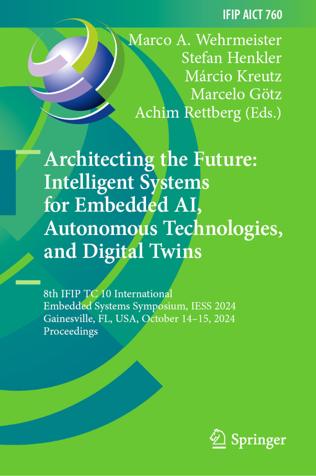 Architecting the Future: Intelligent Systems for Embedded AI, Autonomous Technologies, and Digital Twins 8th IFIP TC 10 International Embedded Systems Symposium, IESS 2024, Gainesville, FL, USA, October 14â€“15, 2024, Proceedings  â€“ PDF/EPUB Version Downloadable