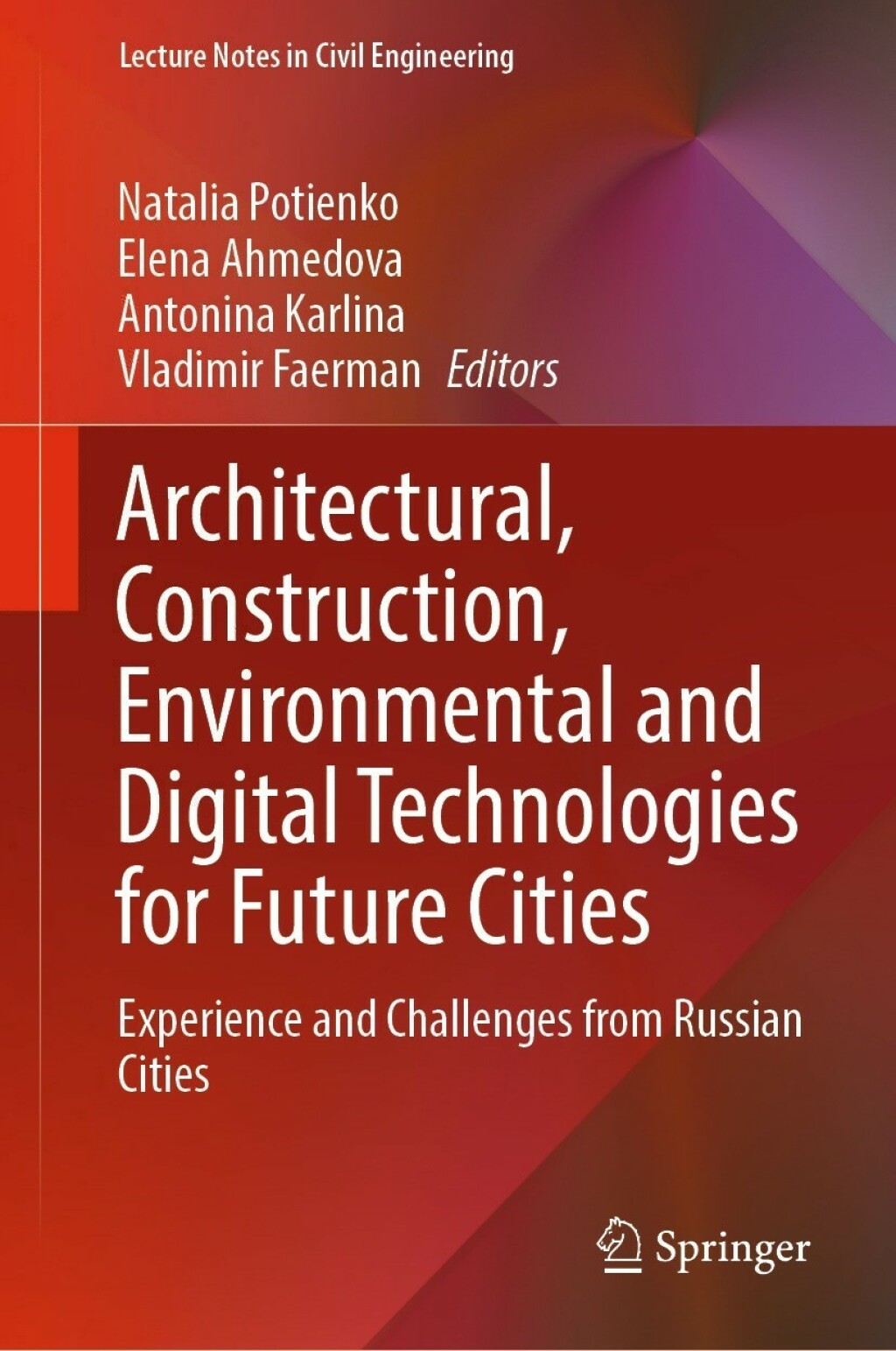 Architectural, Construction, Environmental and Digital Technologies for Future Cities Experience and Challenges from Russian Cities â€“ PDF/EPUB Version Downloadable