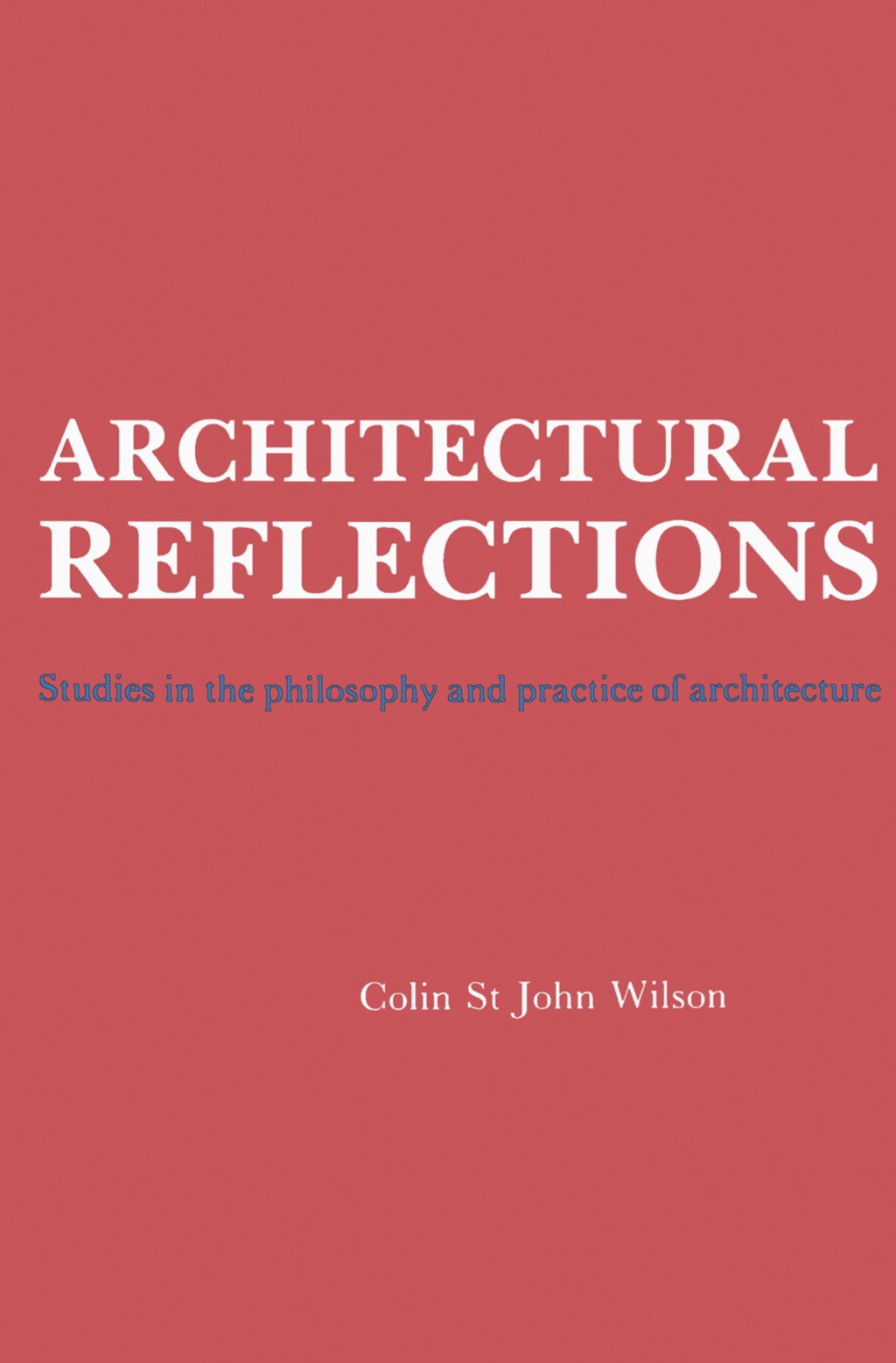 Architectural Reflections Studies in the Philosophy and Practice of Architecture  â€“ PDF/EPUB Version Downloadable