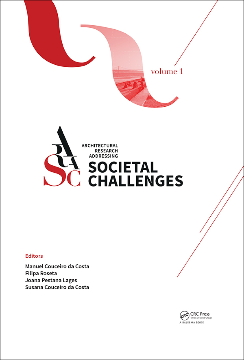 Architectural Research Addressing Societal Challenges Volume 1 Proceedings of the EAAE ARCC 10th International Conference (EAAE ARCC 2016), 15-18 June 2016, Lisbon, Portugal 1st Edition â€“ PDF/EPUB Version Downloadable