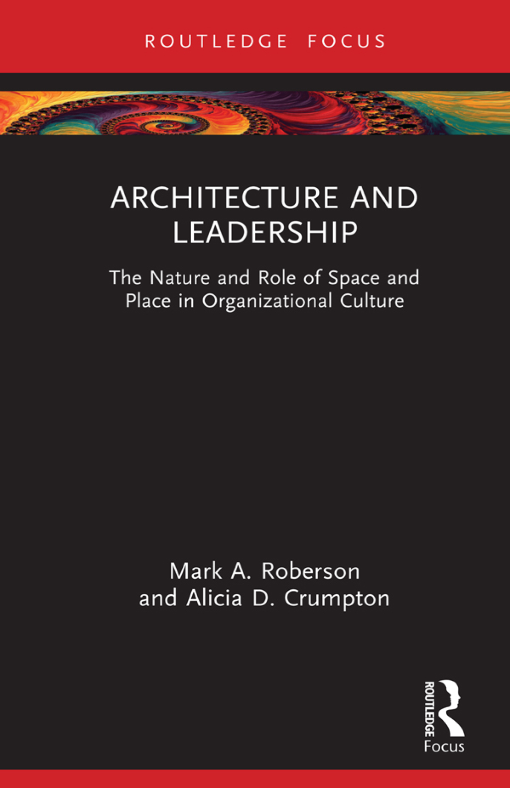 Architecture and Leadership The Nature and Role of Space and Place in Organizational Culture 1st Edition - (PDF/EPUB Version)