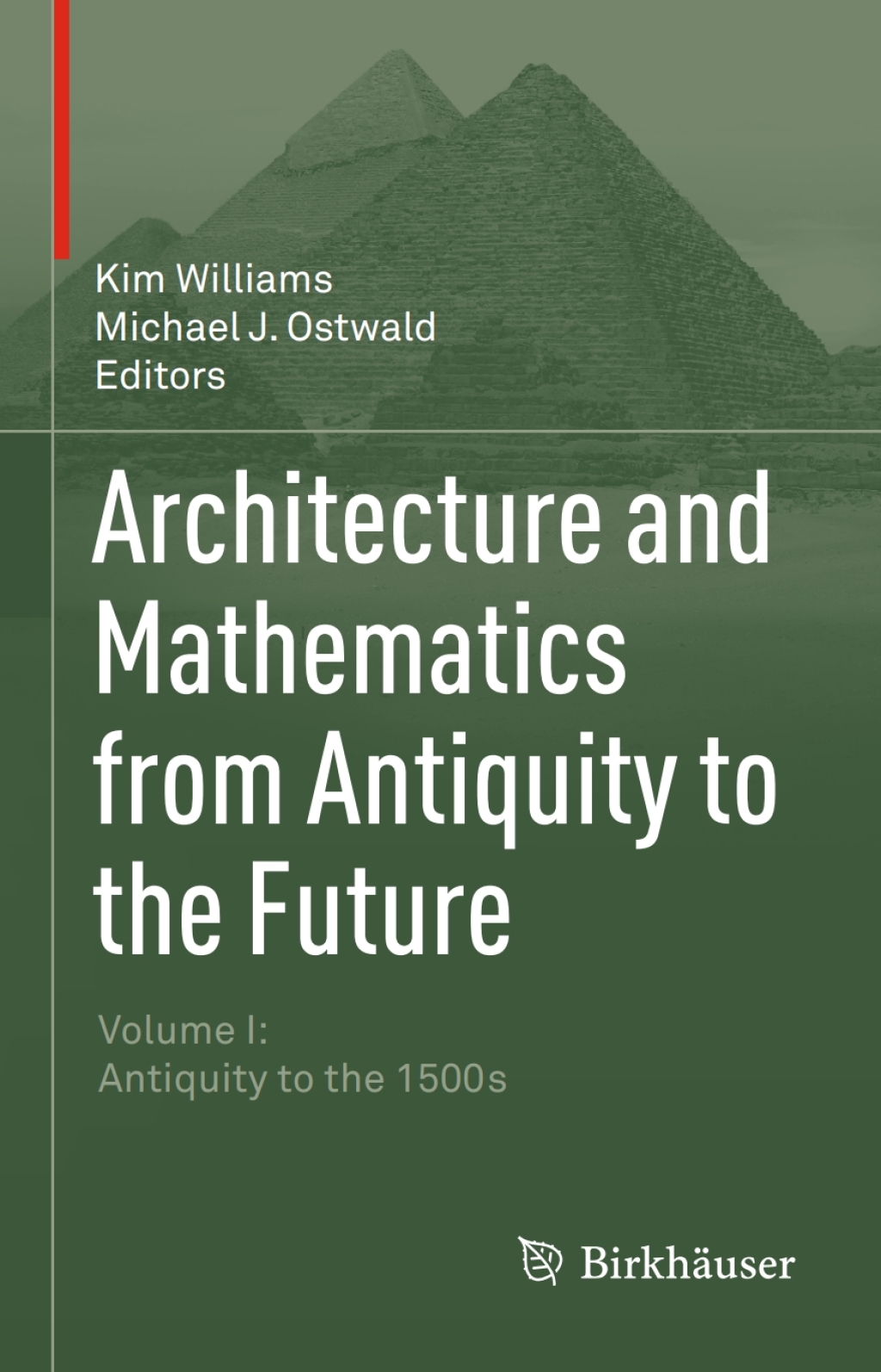 Architecture and Mathematics from Antiquity to the Future Volume I: Antiquity to the 1500s â€“ PDF/EPUB Version Downloadable