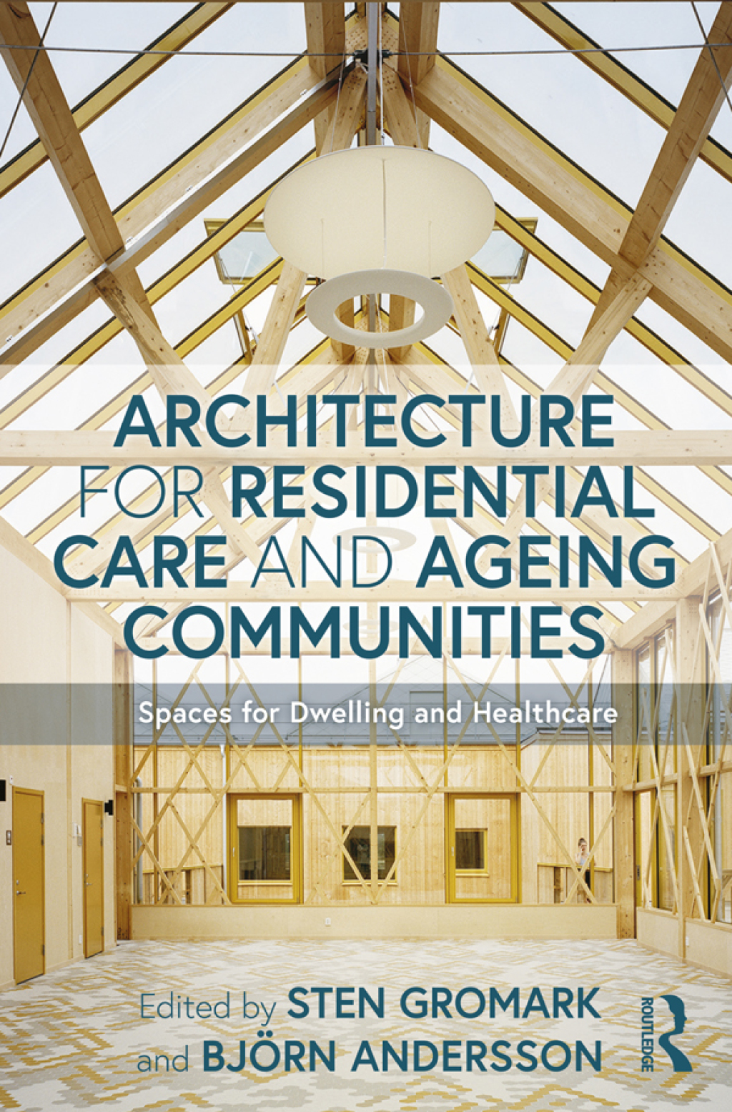 Architecture for Residential Care and Ageing Communities Spaces for Dwelling and Healthcare 1st Edition â€“ PDF/EPUB Version Downloadable