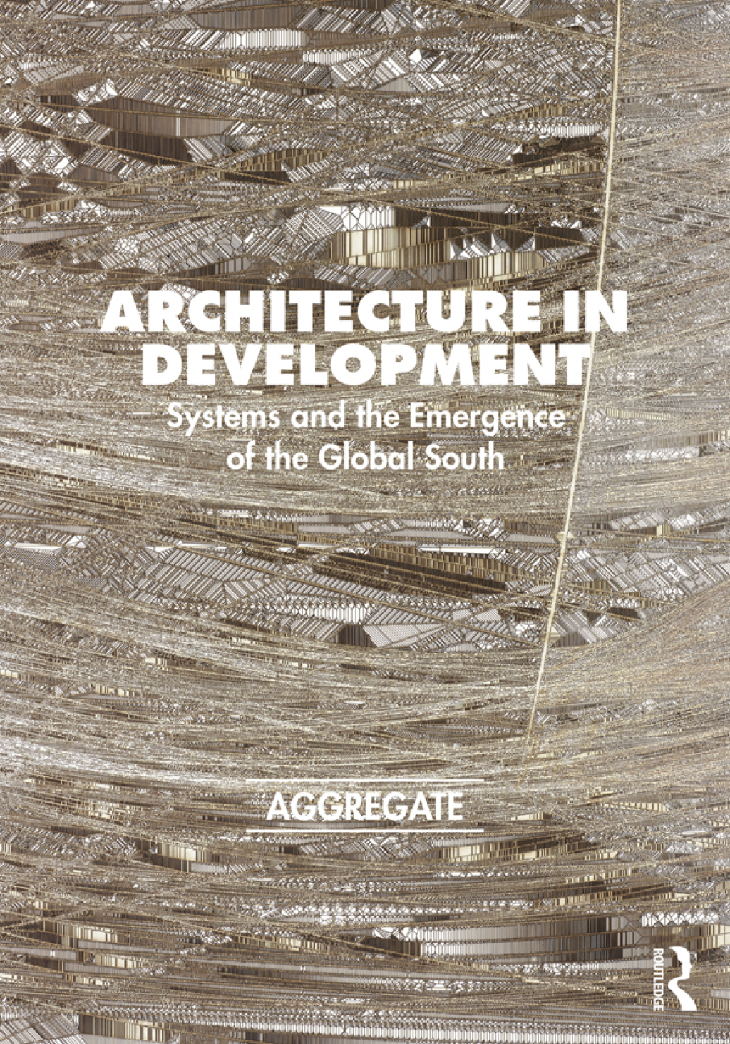 Architecture in Development Systems and the Emergence of the Global South 1st Edition â€“ PDF/EPUB Version Downloadable