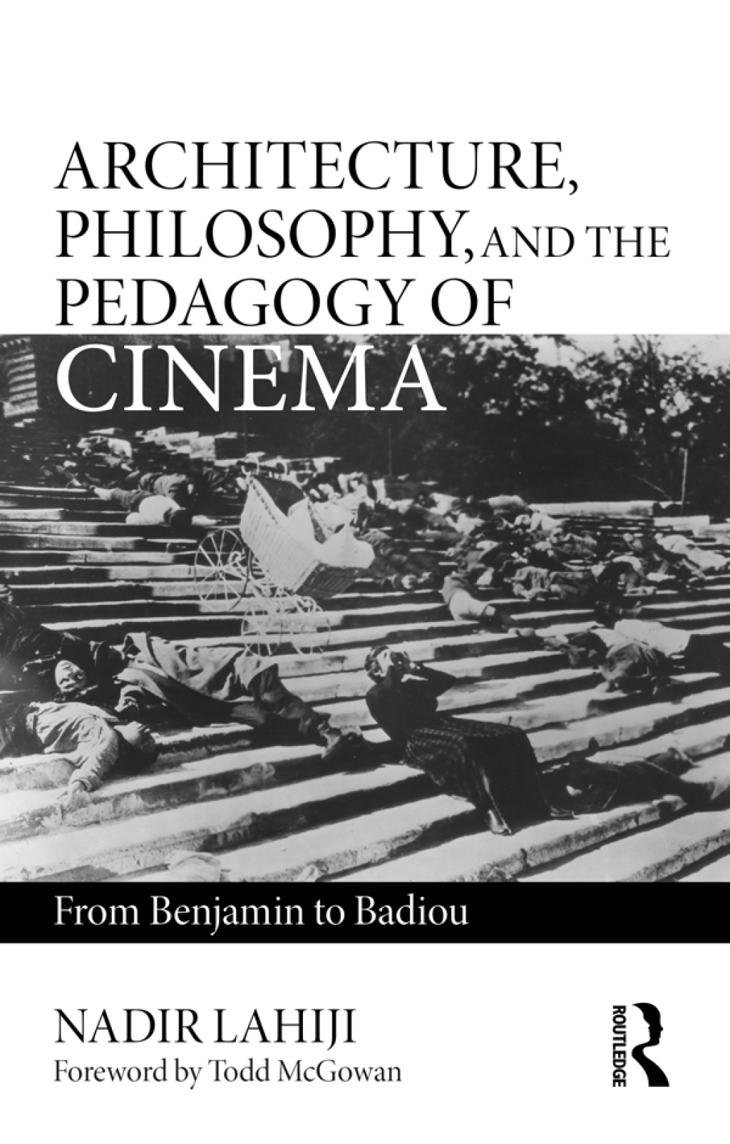 Architecture, Philosophy, and the Pedagogy of Cinema From Benjamin to Badiou 1st Edition â€“ PDF/EPUB Version Downloadable